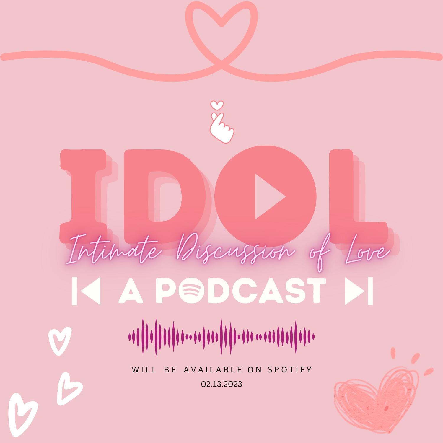 IDOL: Intimate Discussion of Love
