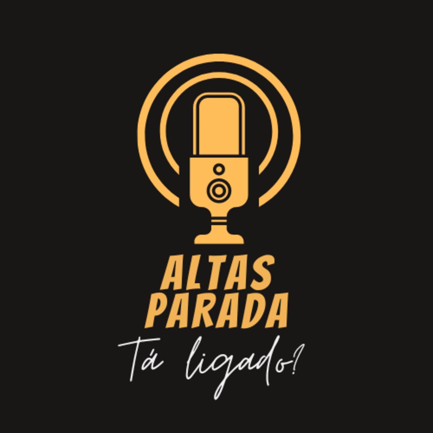Altas Parada, Tá ligado?