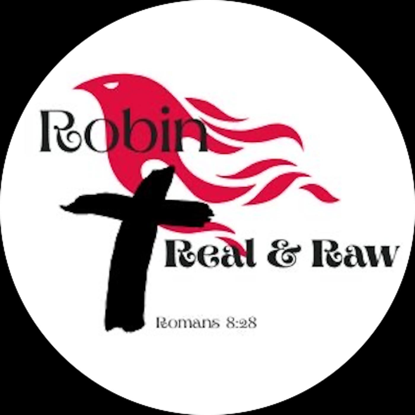 Robin Real and Raw Podcast