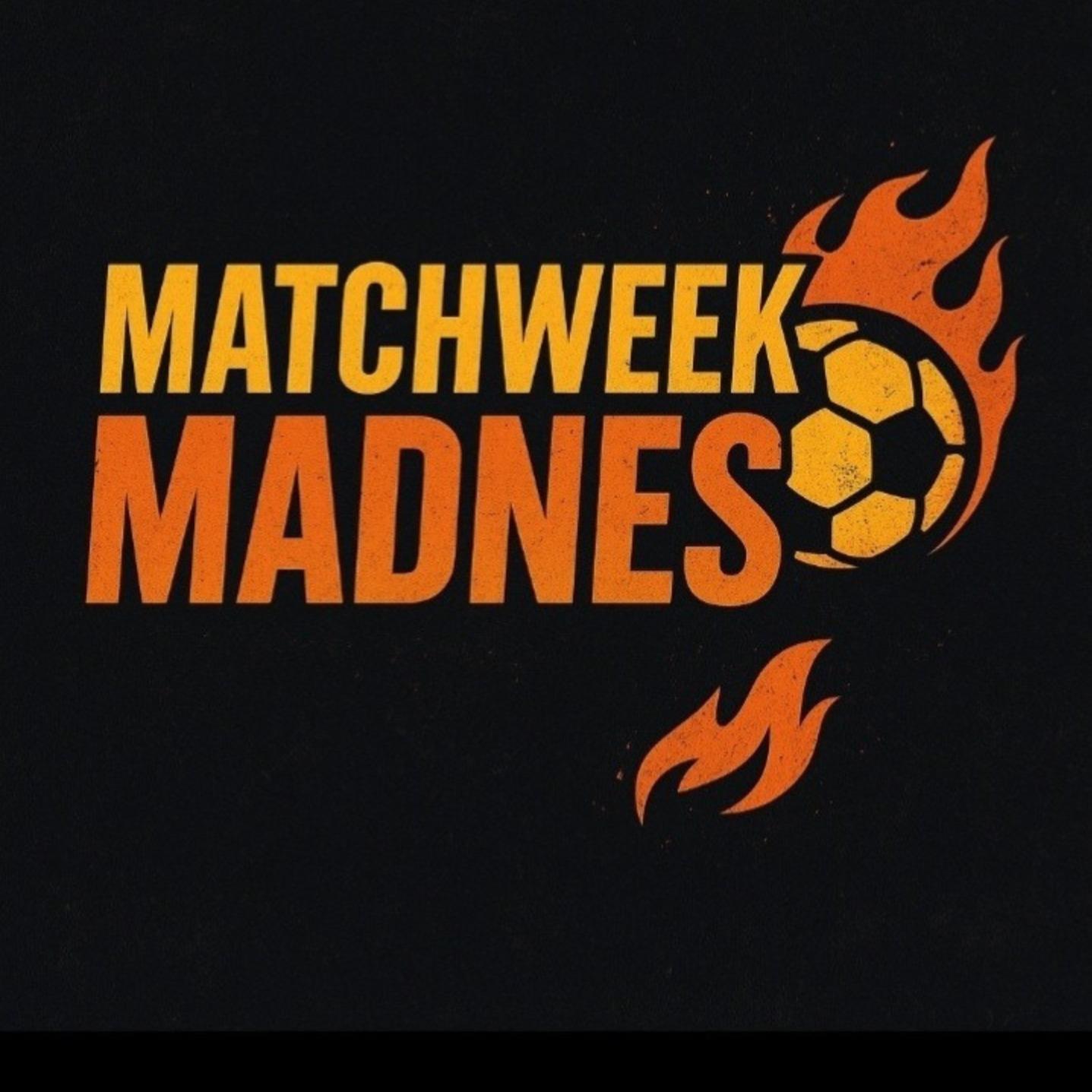 MATCHWEEK MADNESS