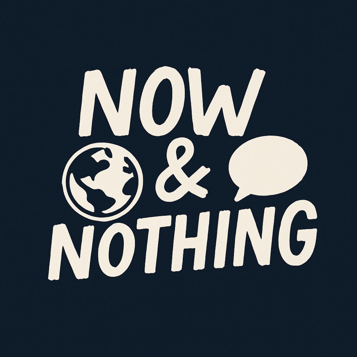 Now&Nothing