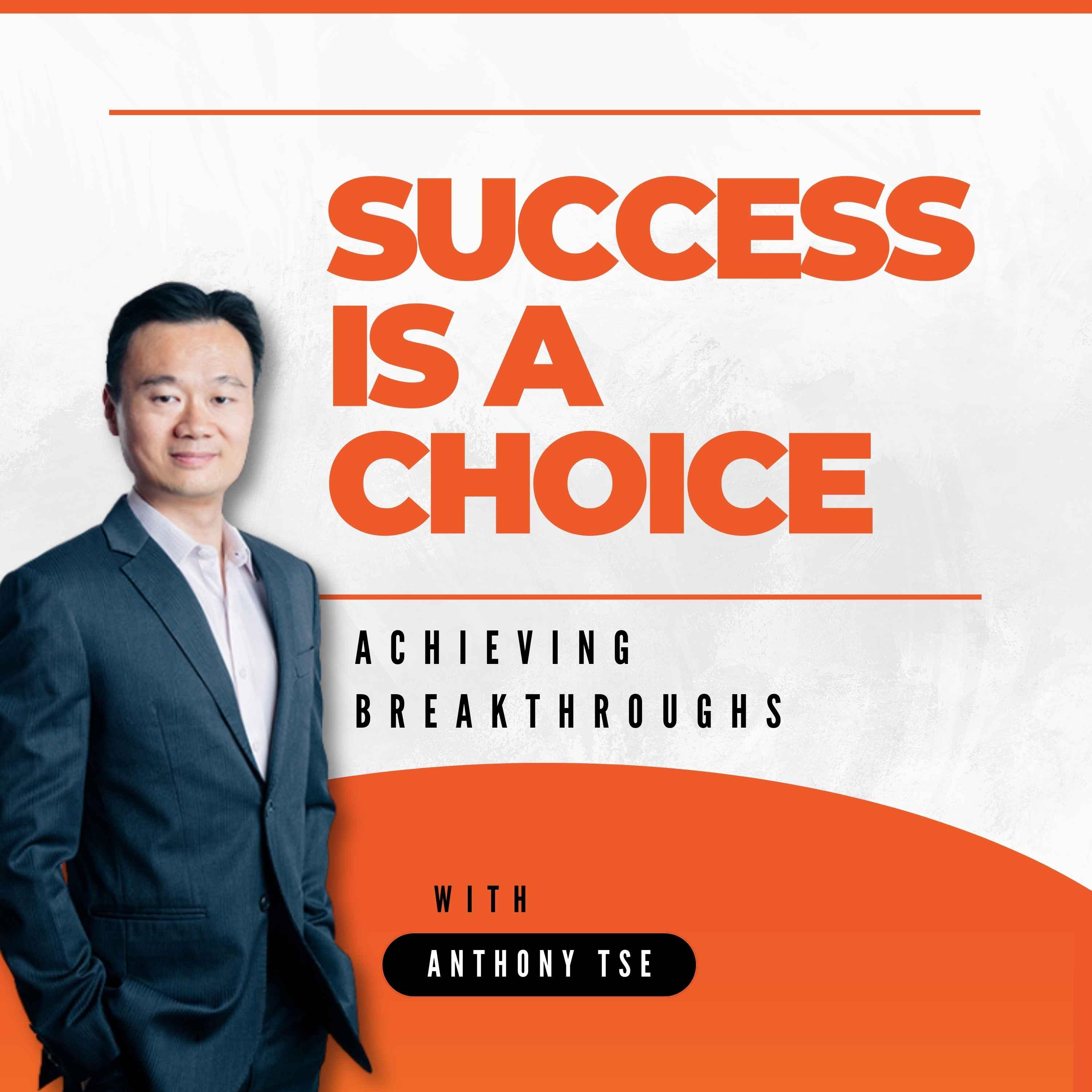 Success is a Choice: Achieving Breakthroughs