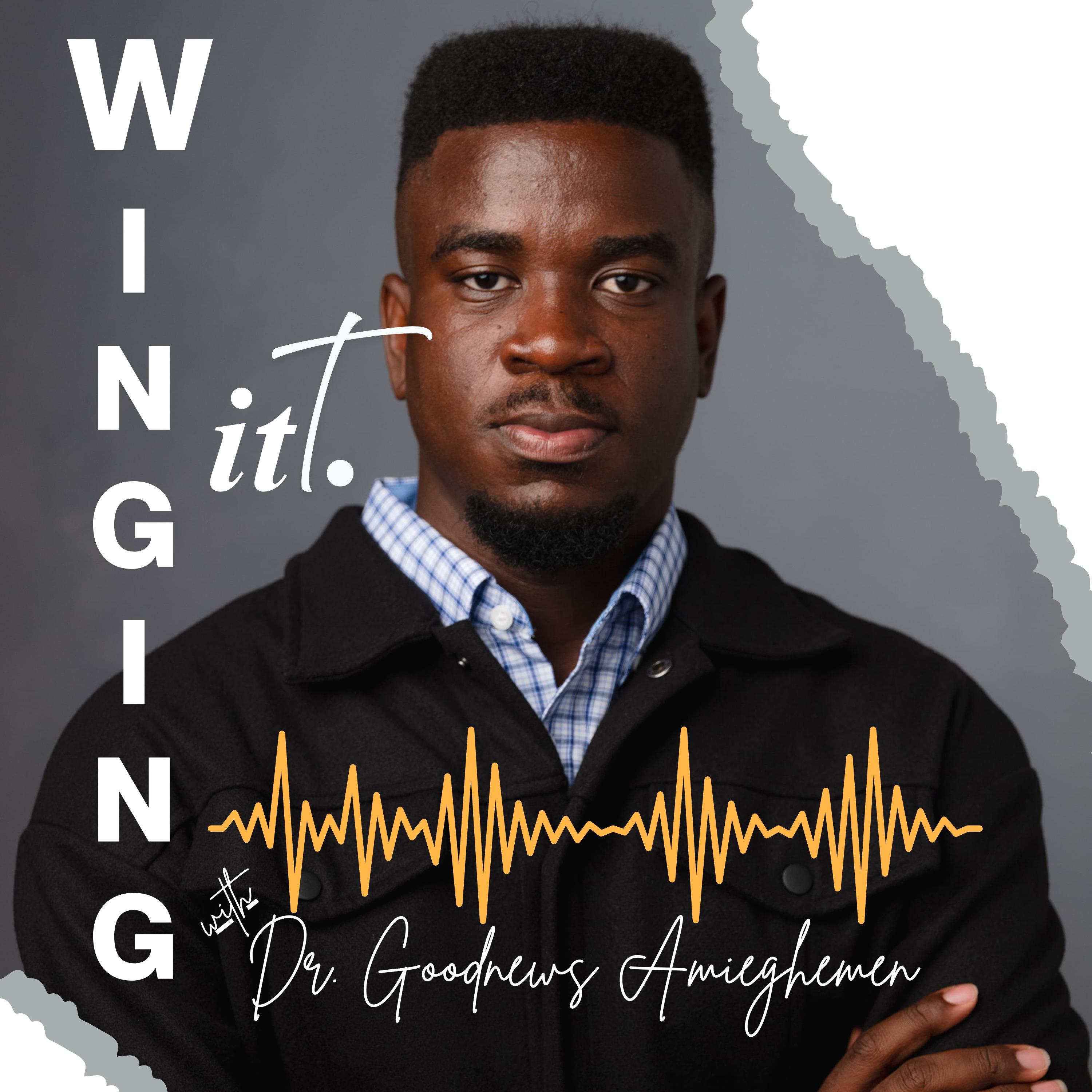 WINGING ITT with Dr. Goodnews Amieghemen