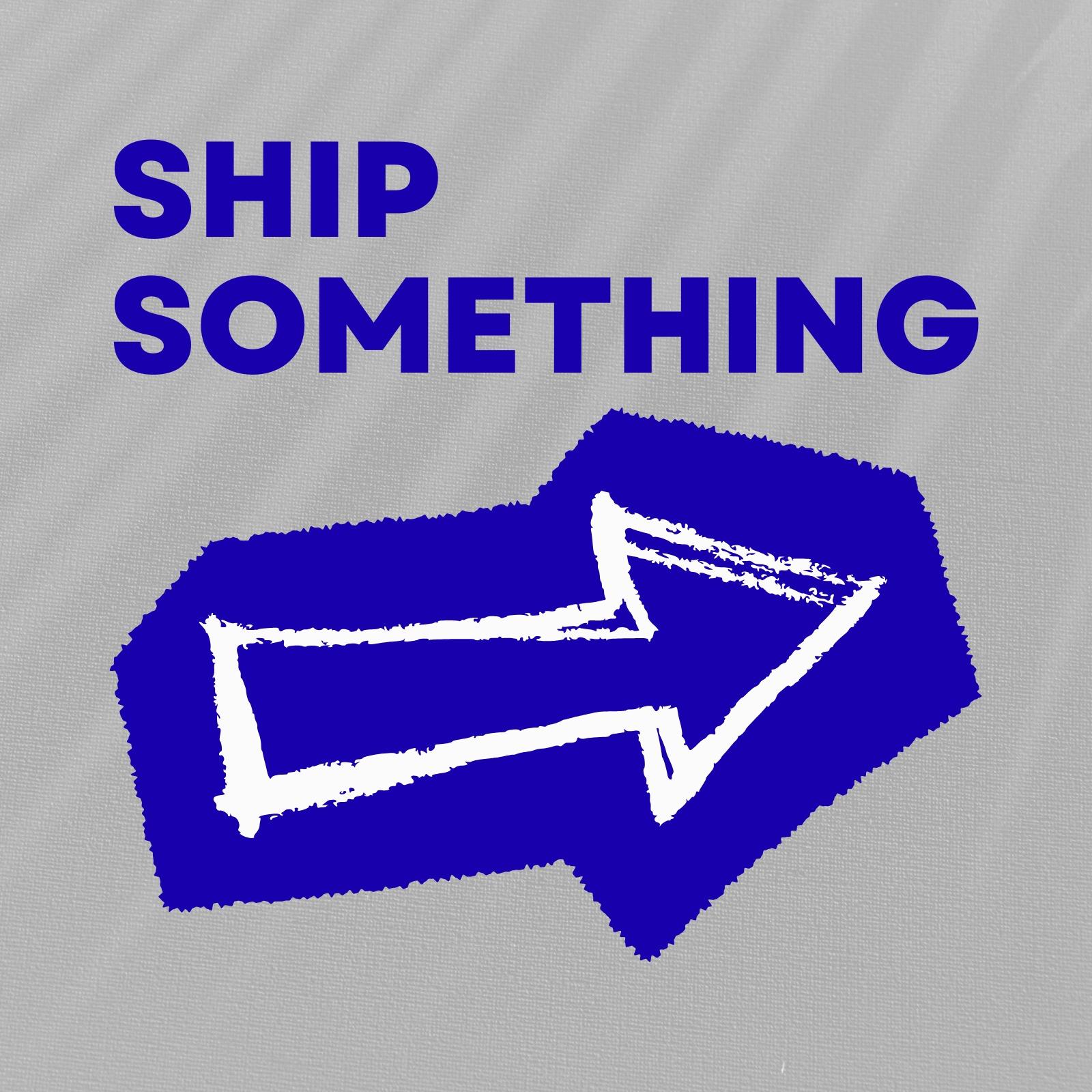 Ship Something