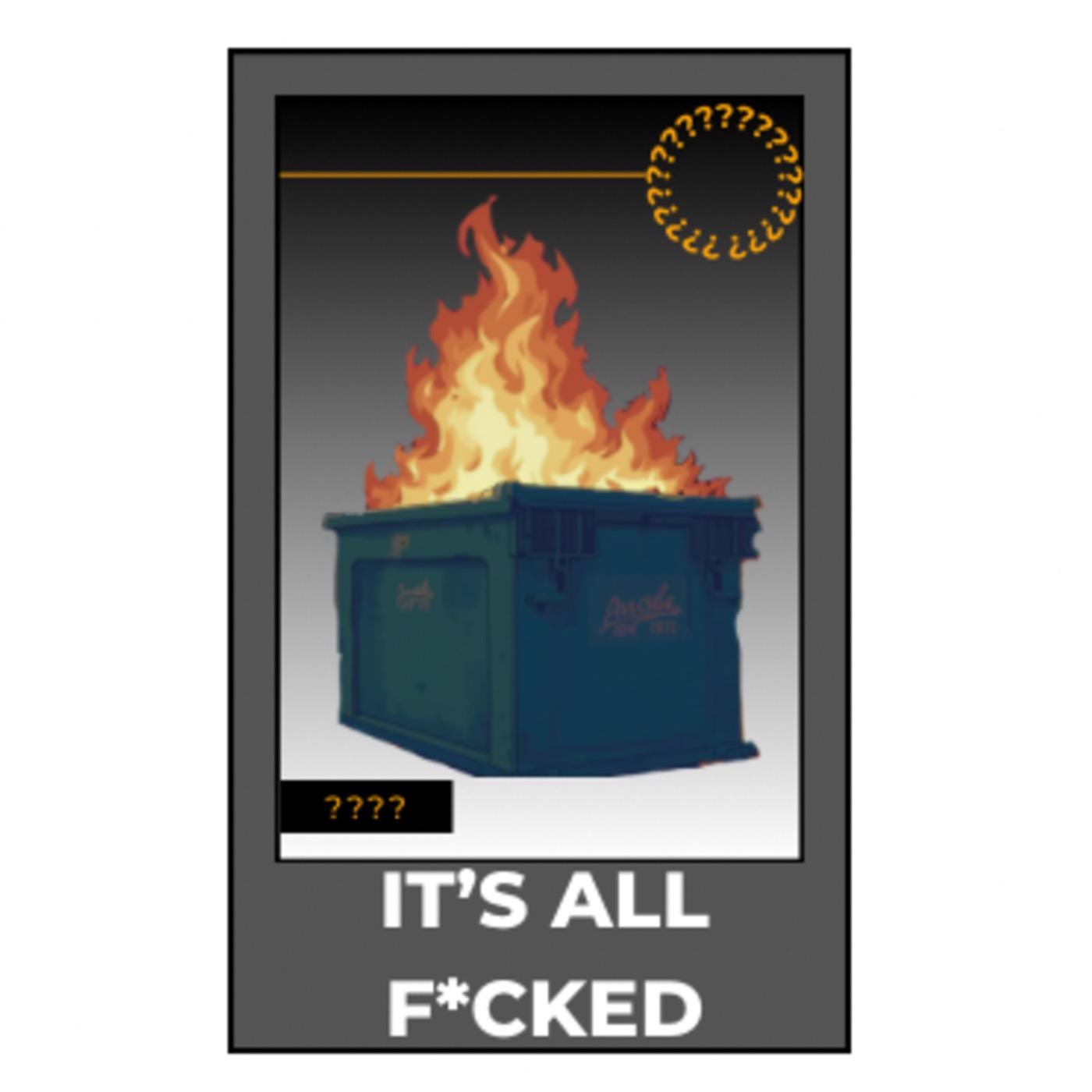 It’s All F*cked