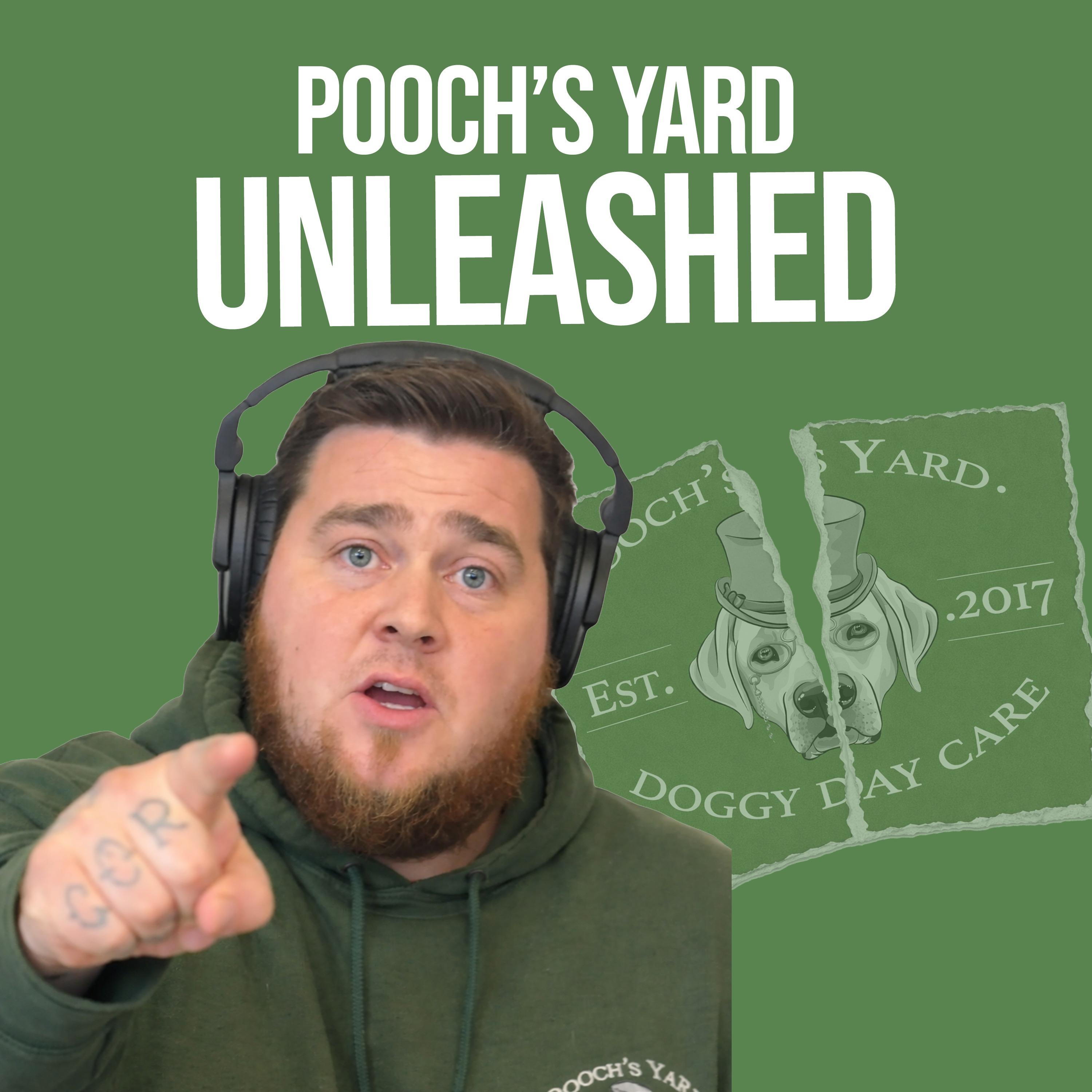 Pooch’s Yard : UNLEASHED