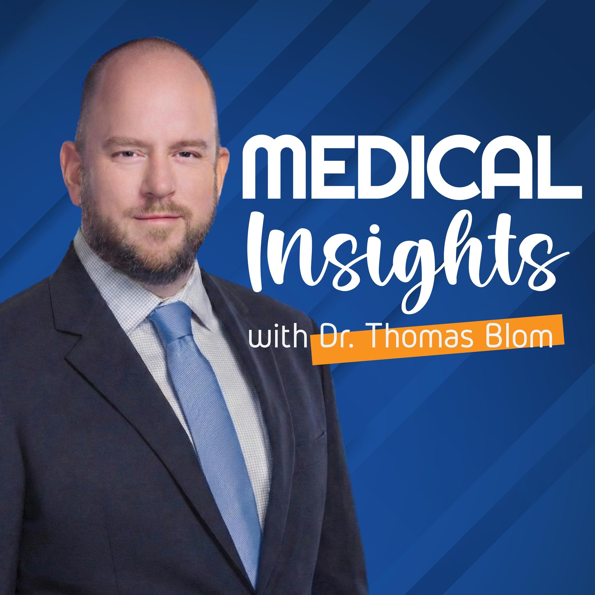 Medical Insights with Dr. Thomas Blom