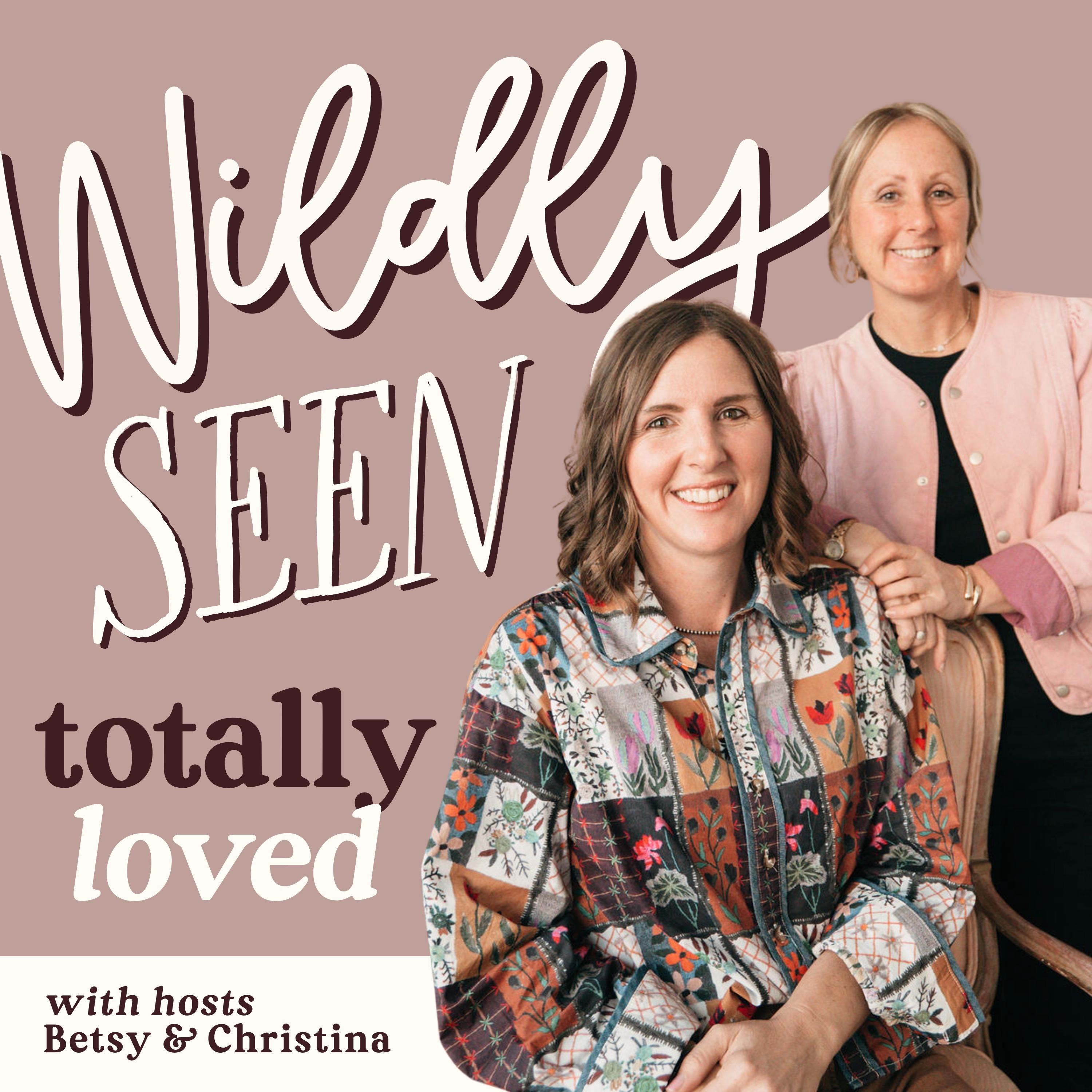 Wildly Seen Totally Loved