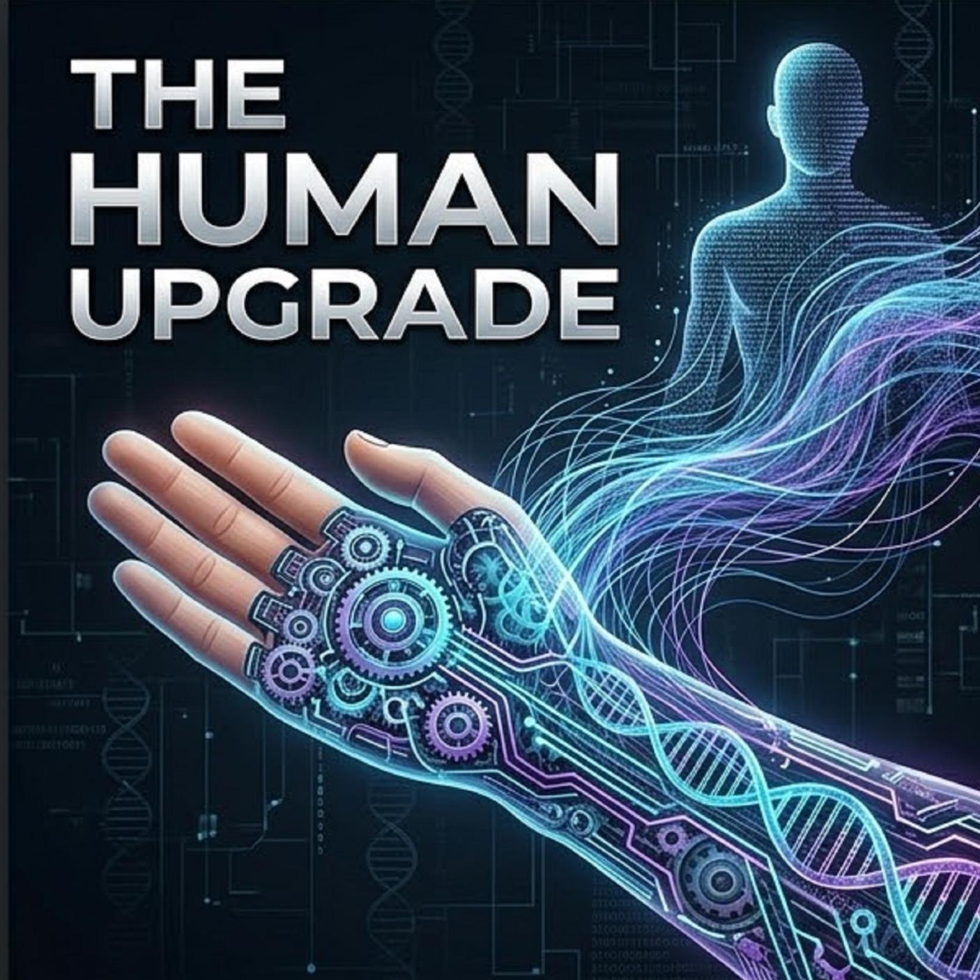 The Human Upgrade