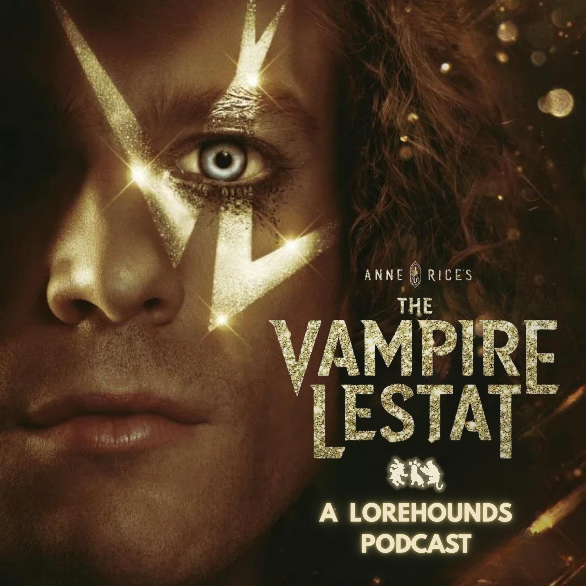 The Vampire Lestat – HorrorHounds - A Lorehounds Podcast