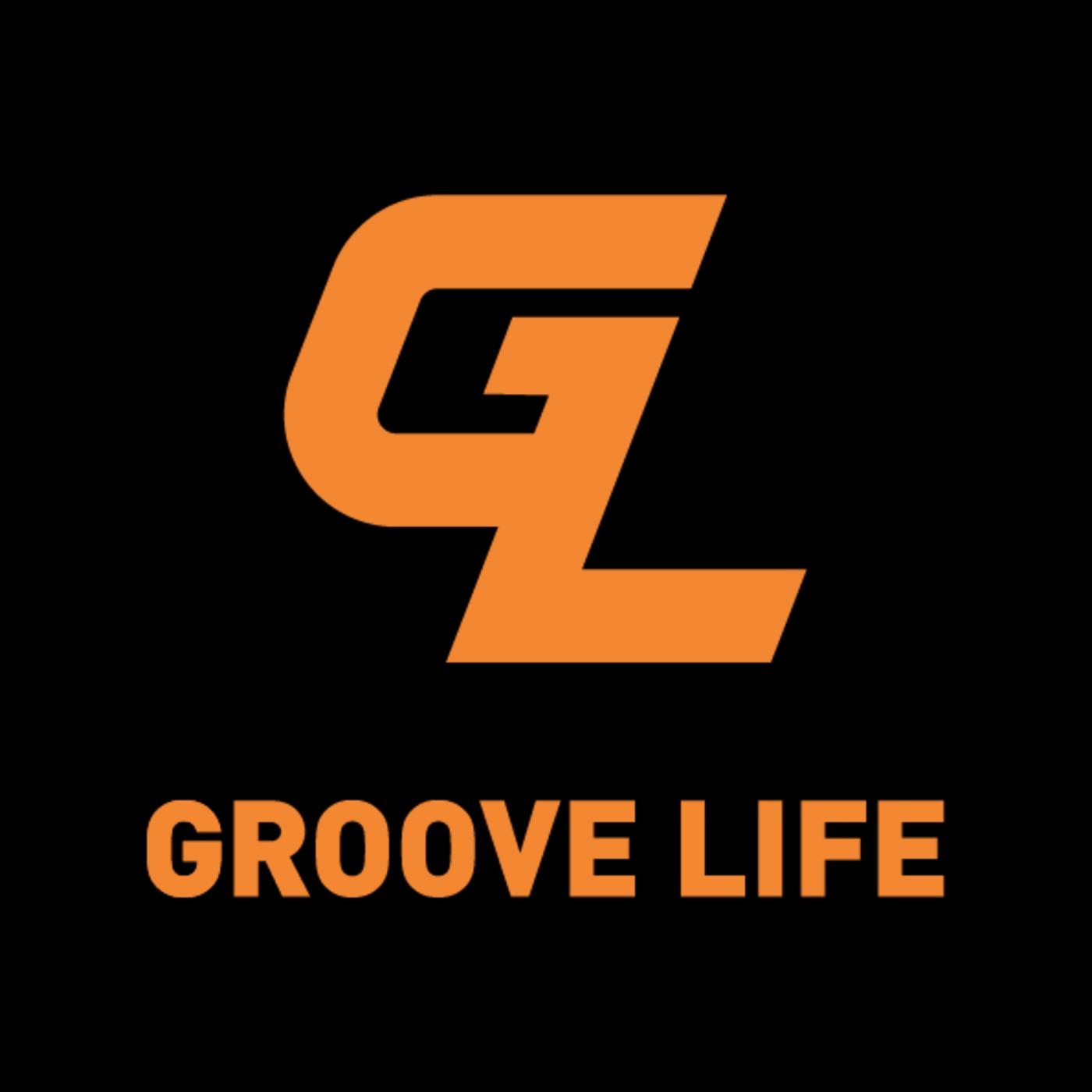 Groove Life Podcast