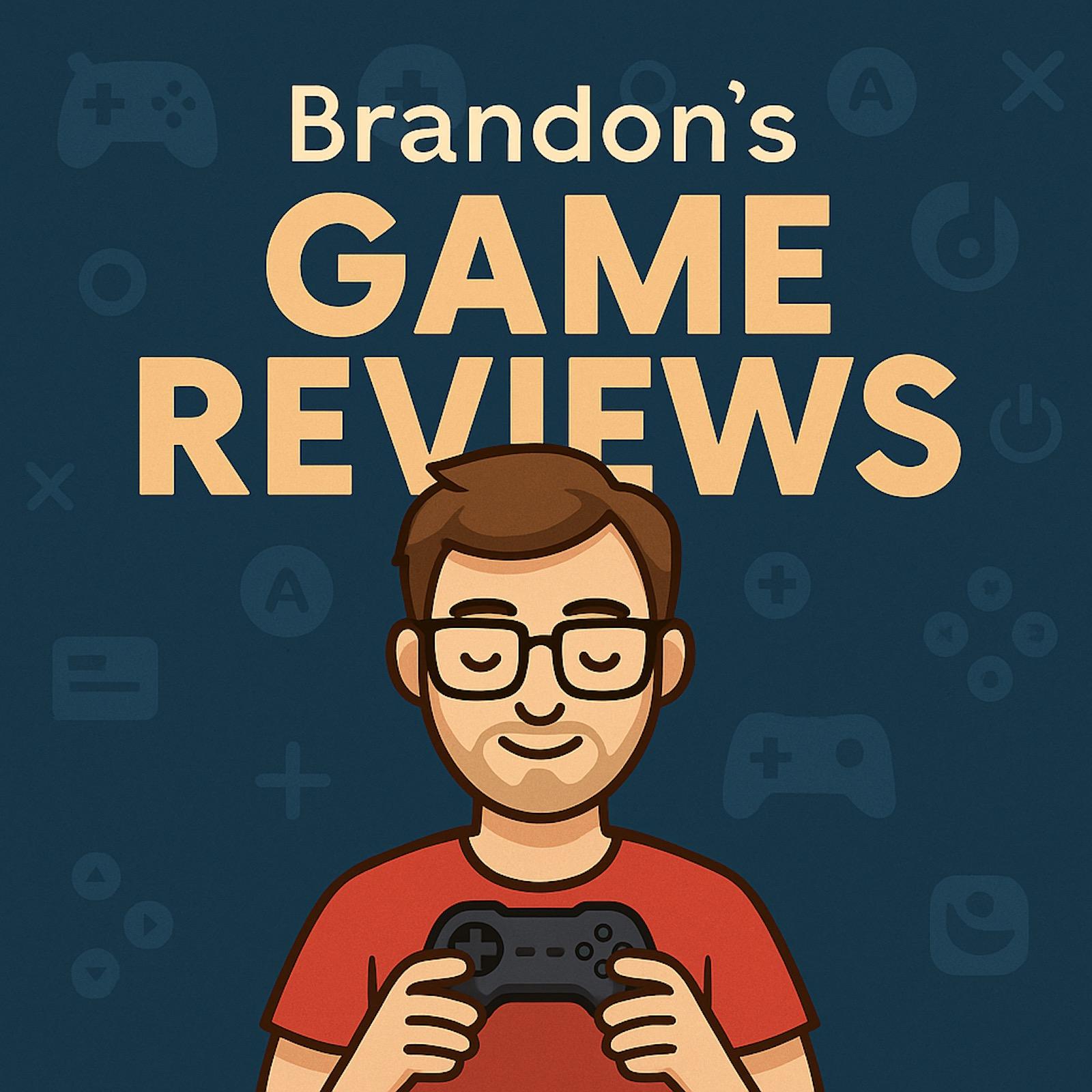 Brandon's Game Reviews