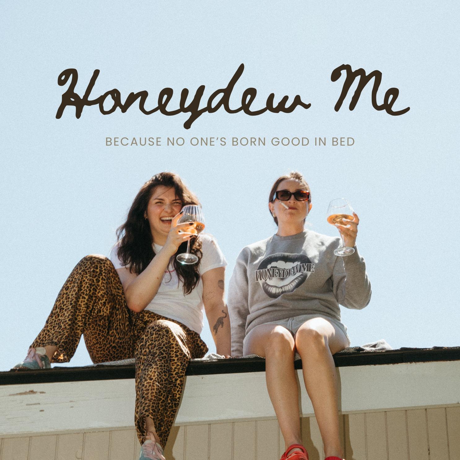 Honeydew Me