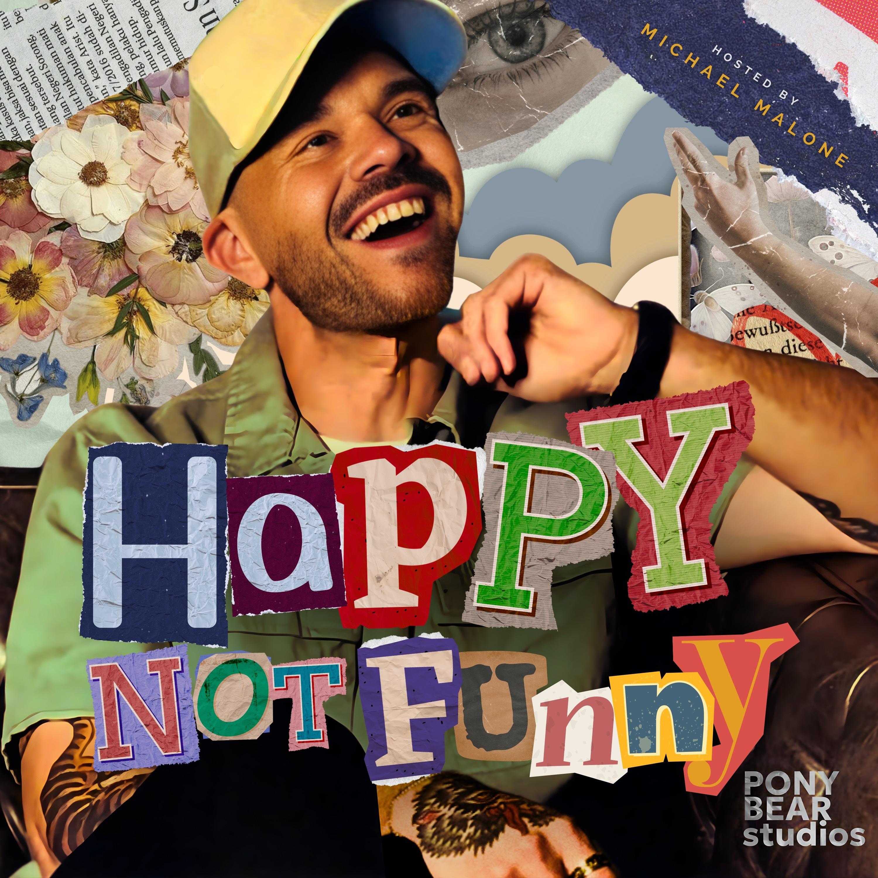 Happy Not Funny with Michael Malone