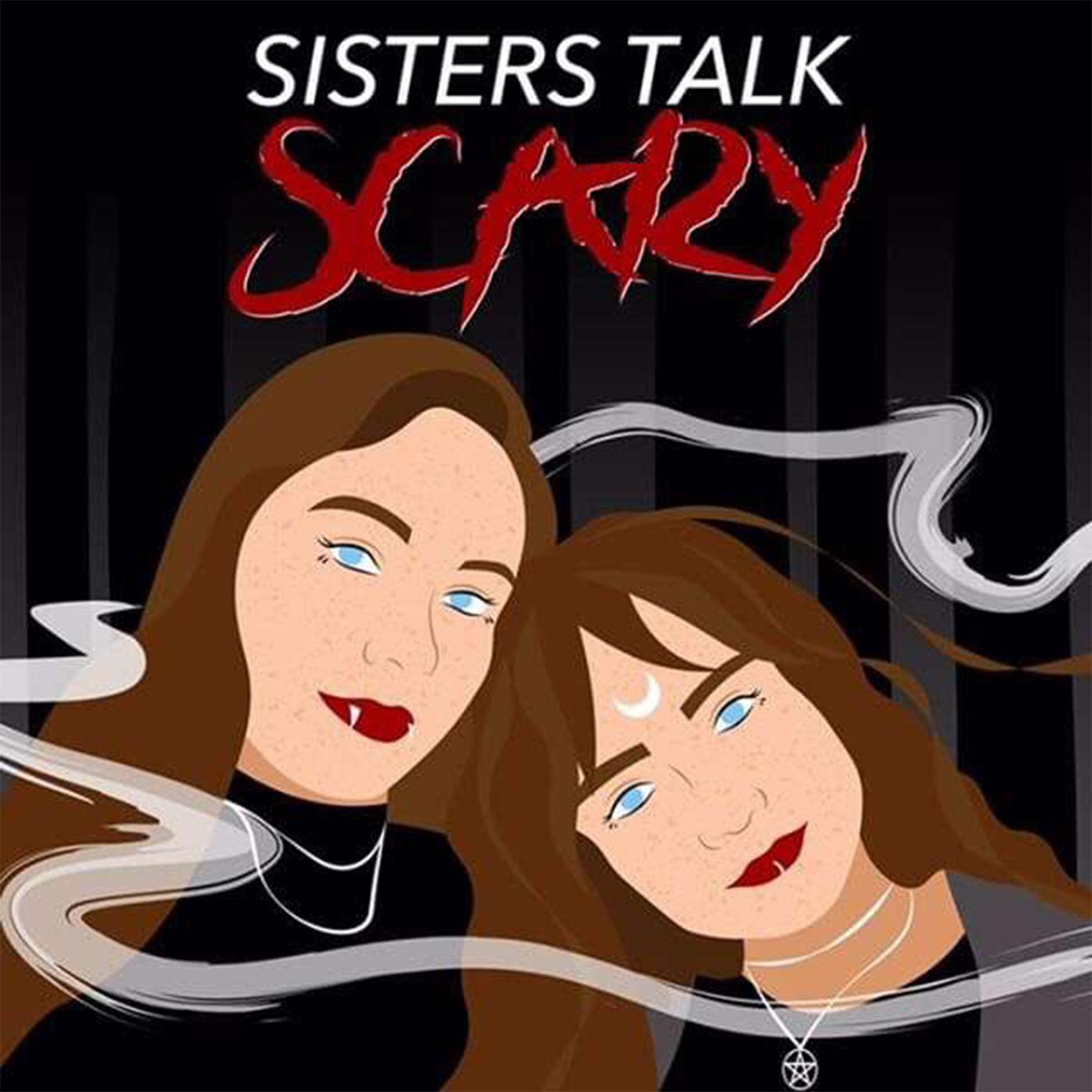 Sisters Talk Scary