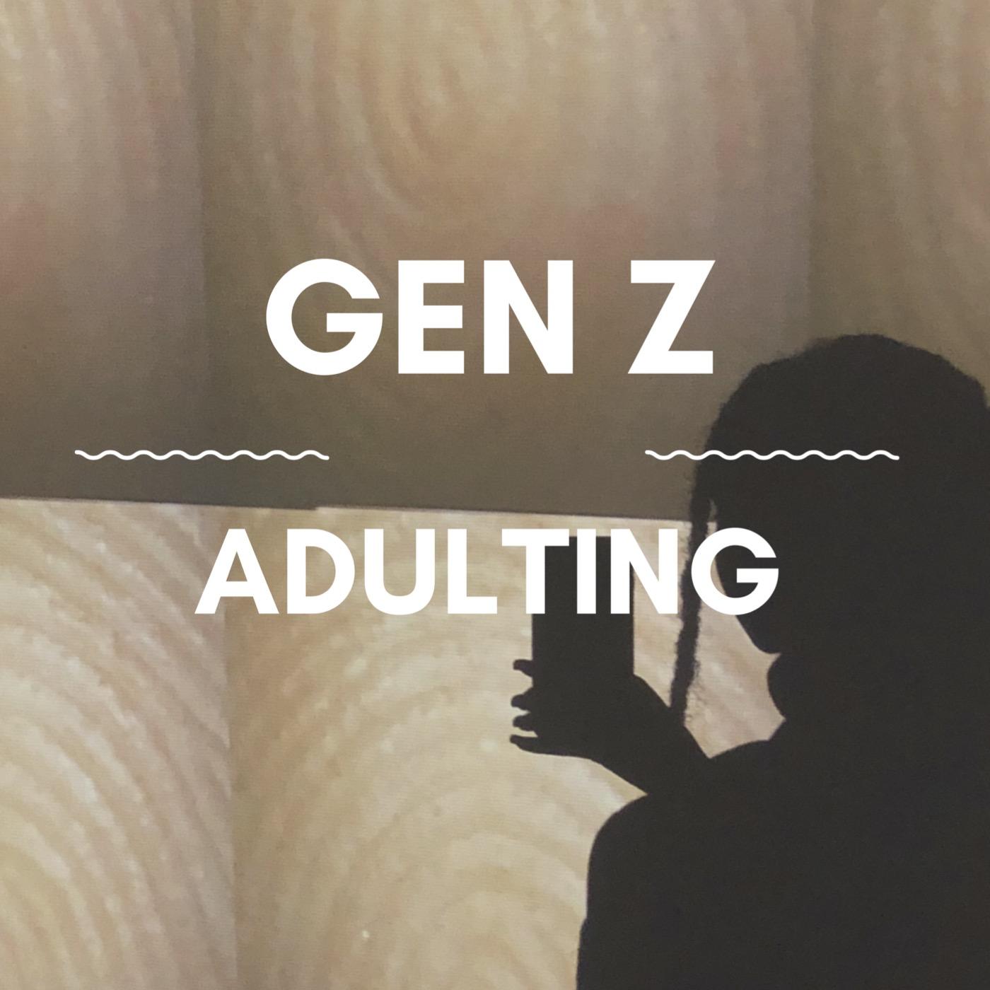 Gen Z Adulting