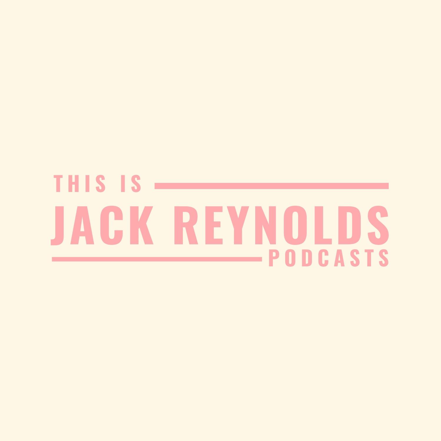 This Is: Jack Reynolds Podcasts