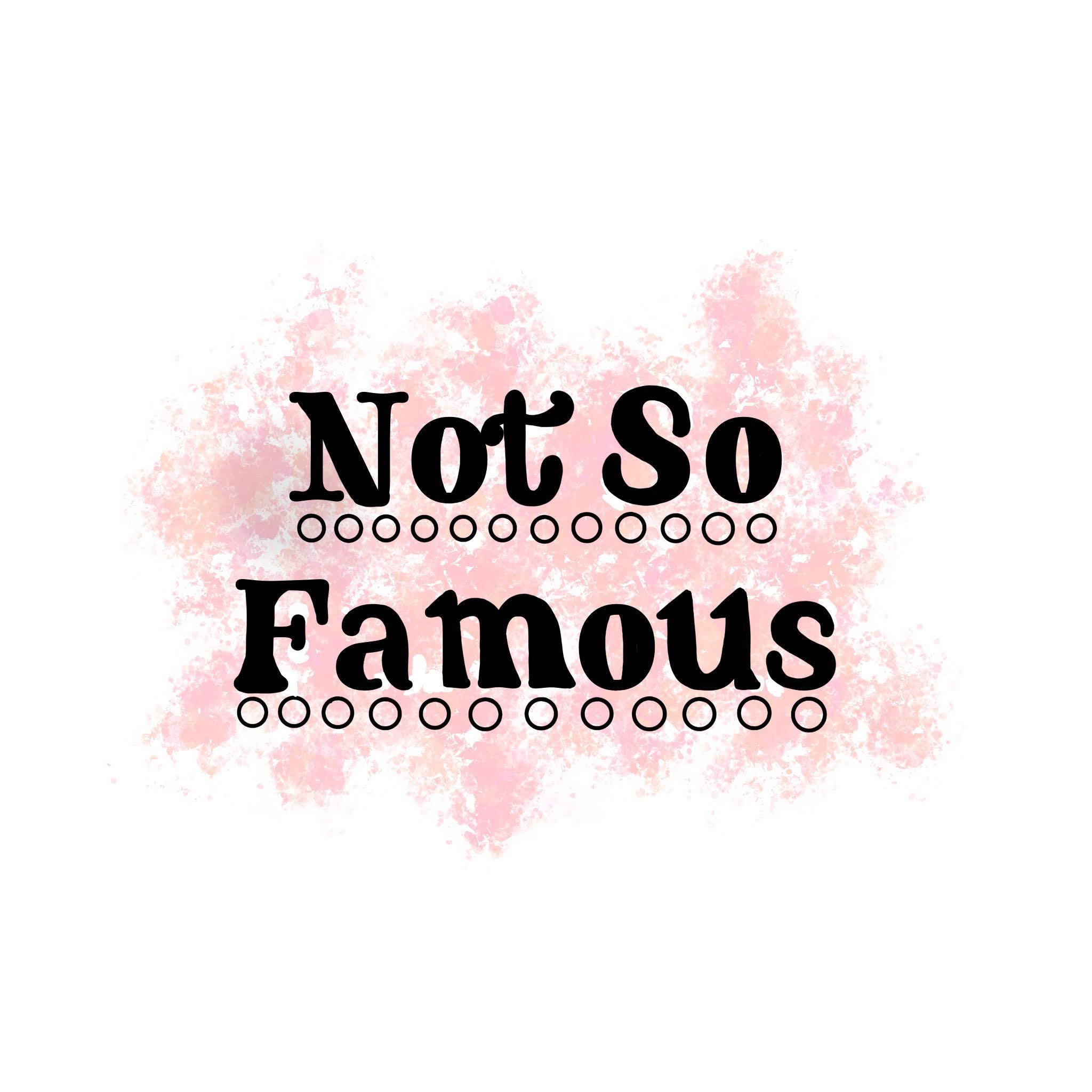 Not So Famous