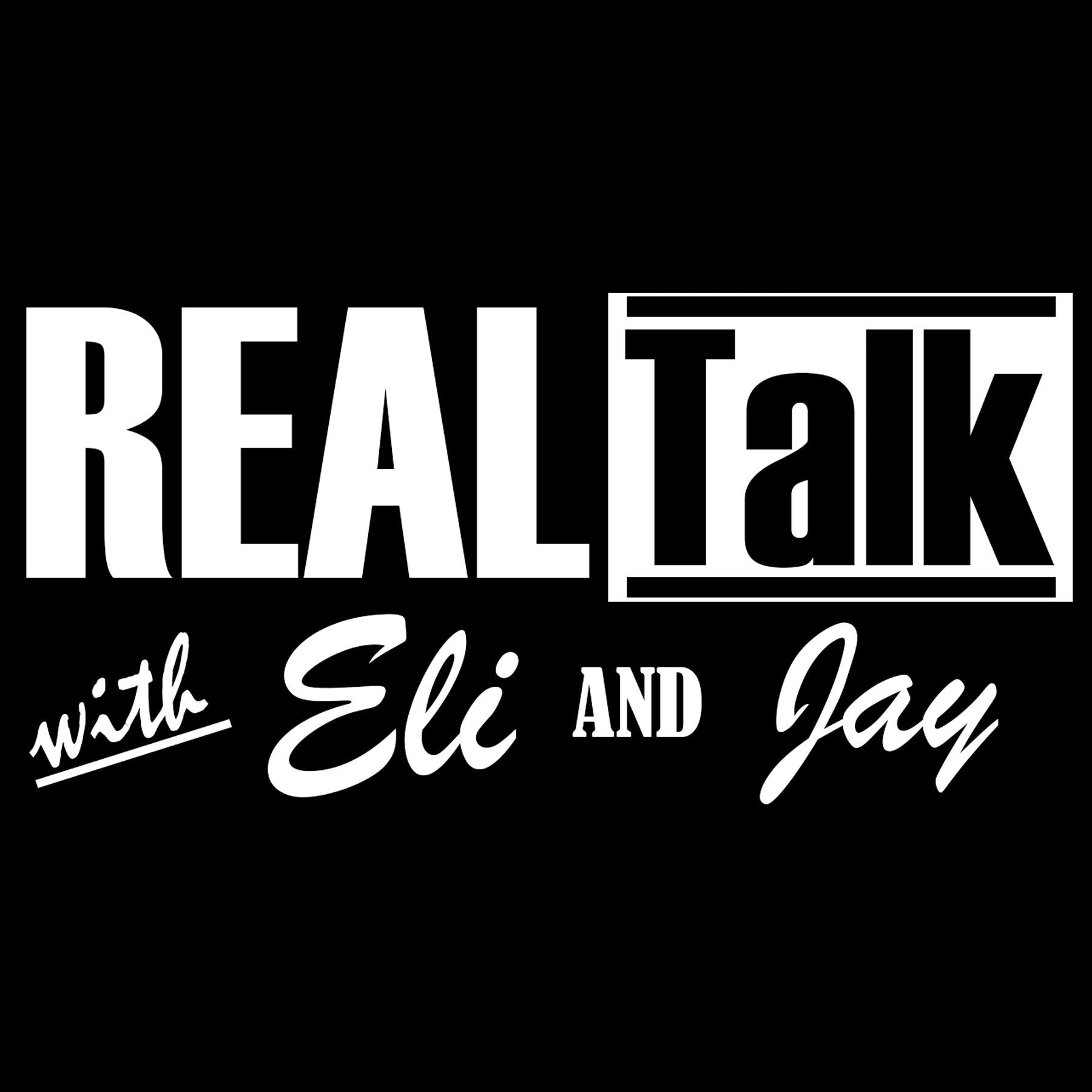 Real Talk with Eli and Jay