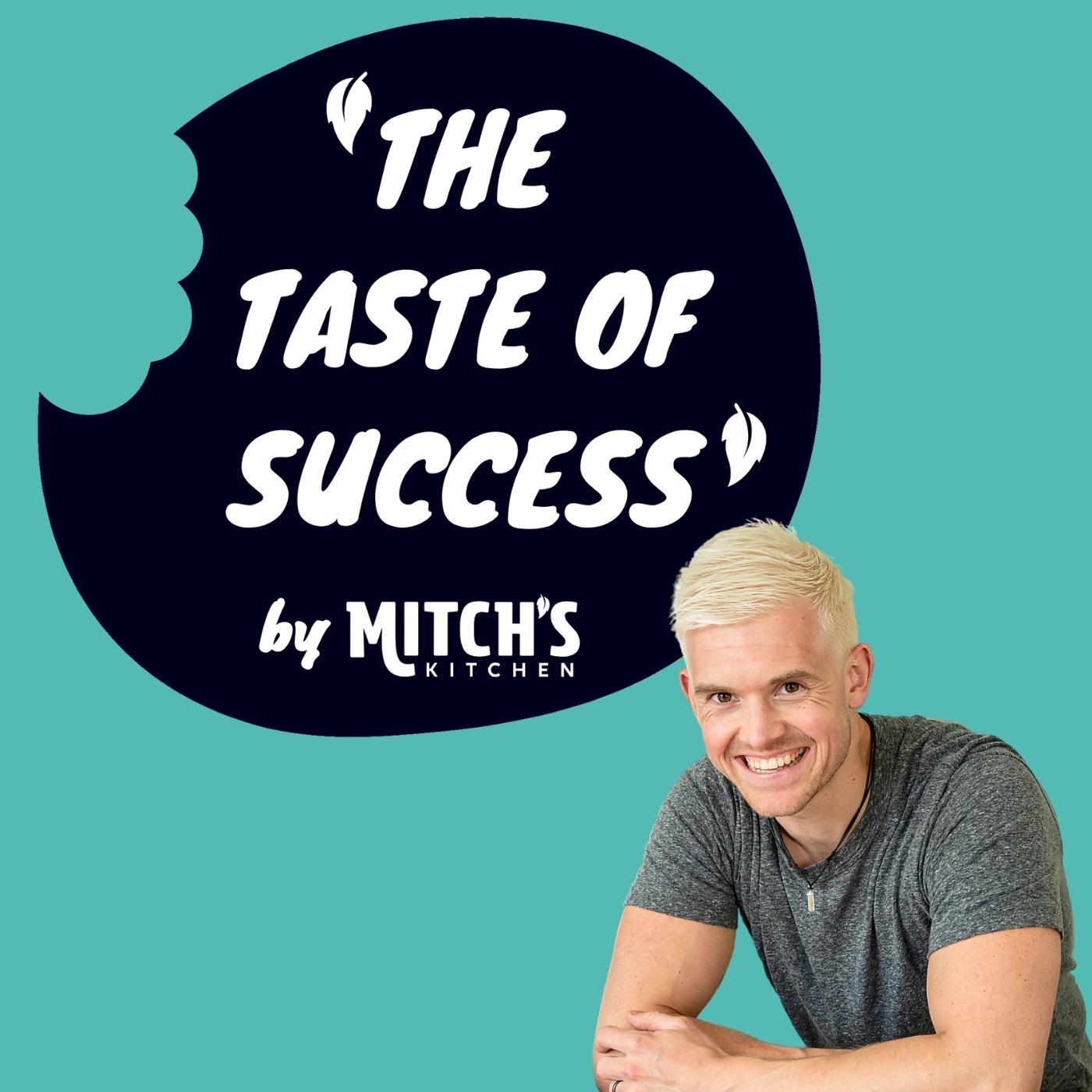 The Taste of Success - Hosted By Mitch's Kitchen