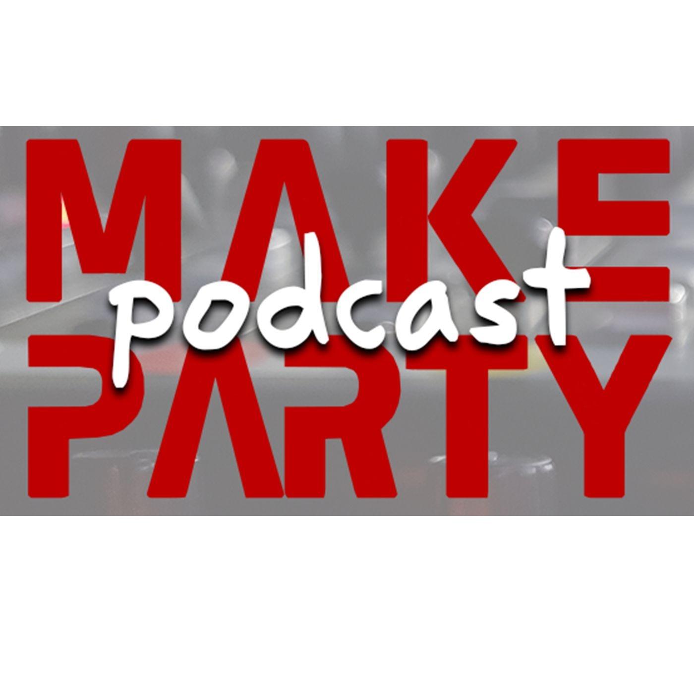 Make Party Podcast