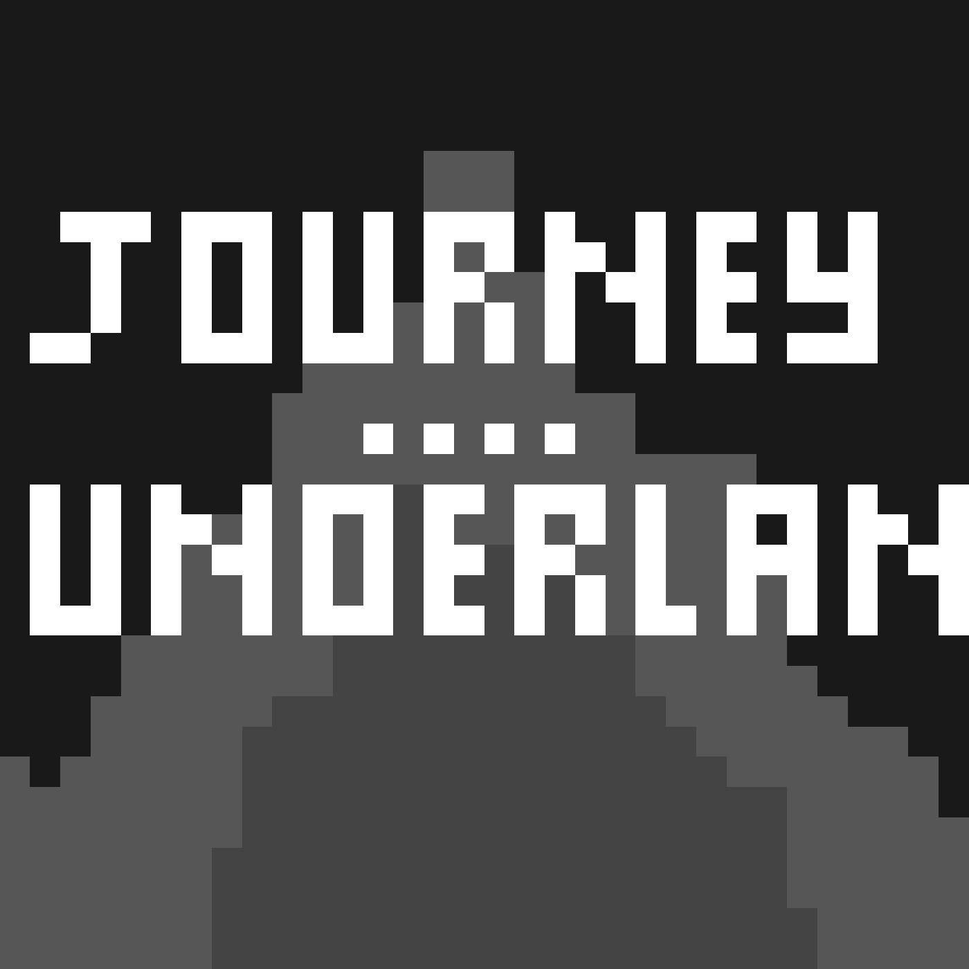 Journey into the Underlands