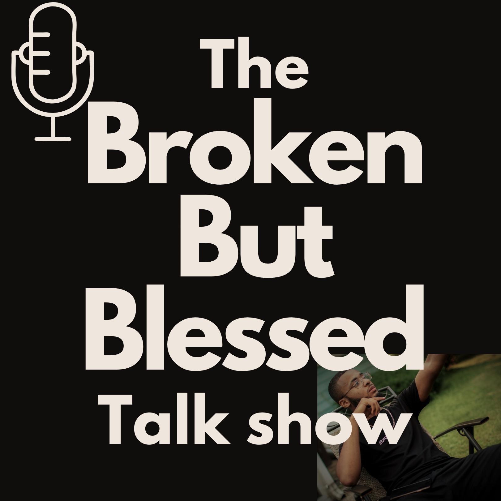 The Broken But Blessed Talk Show