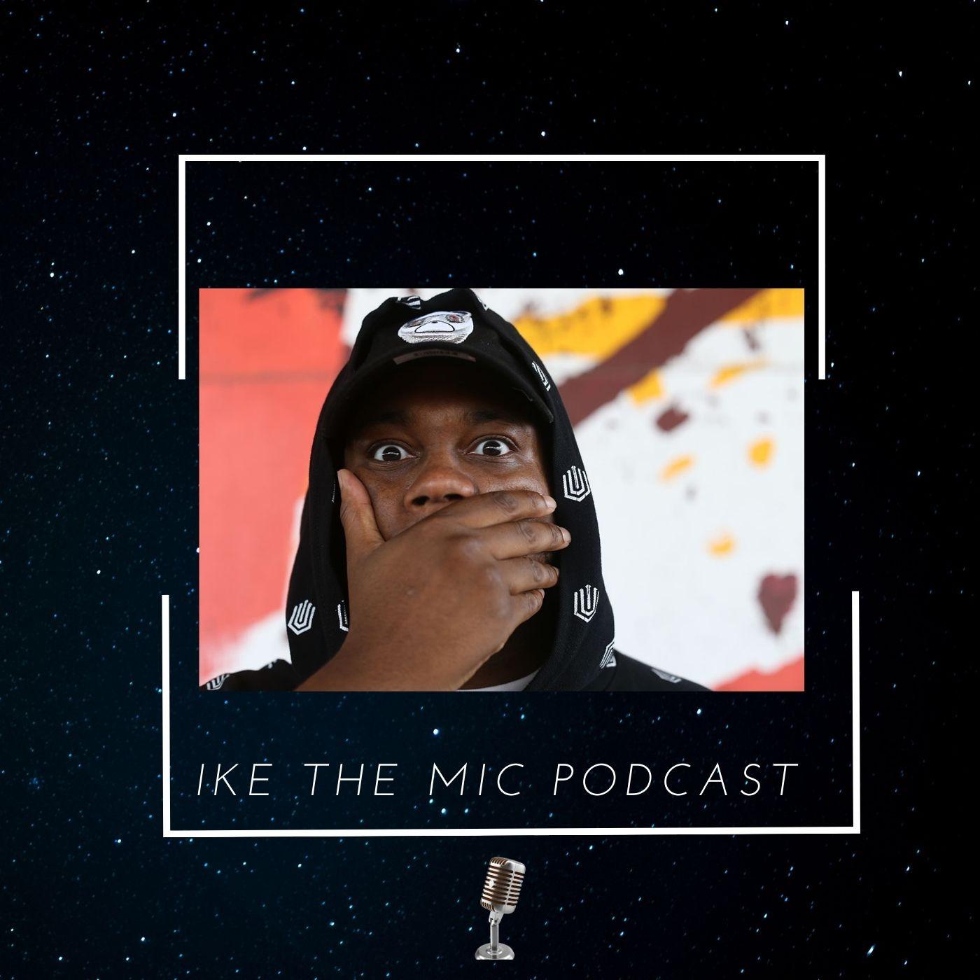 Ike The Mic Podcast