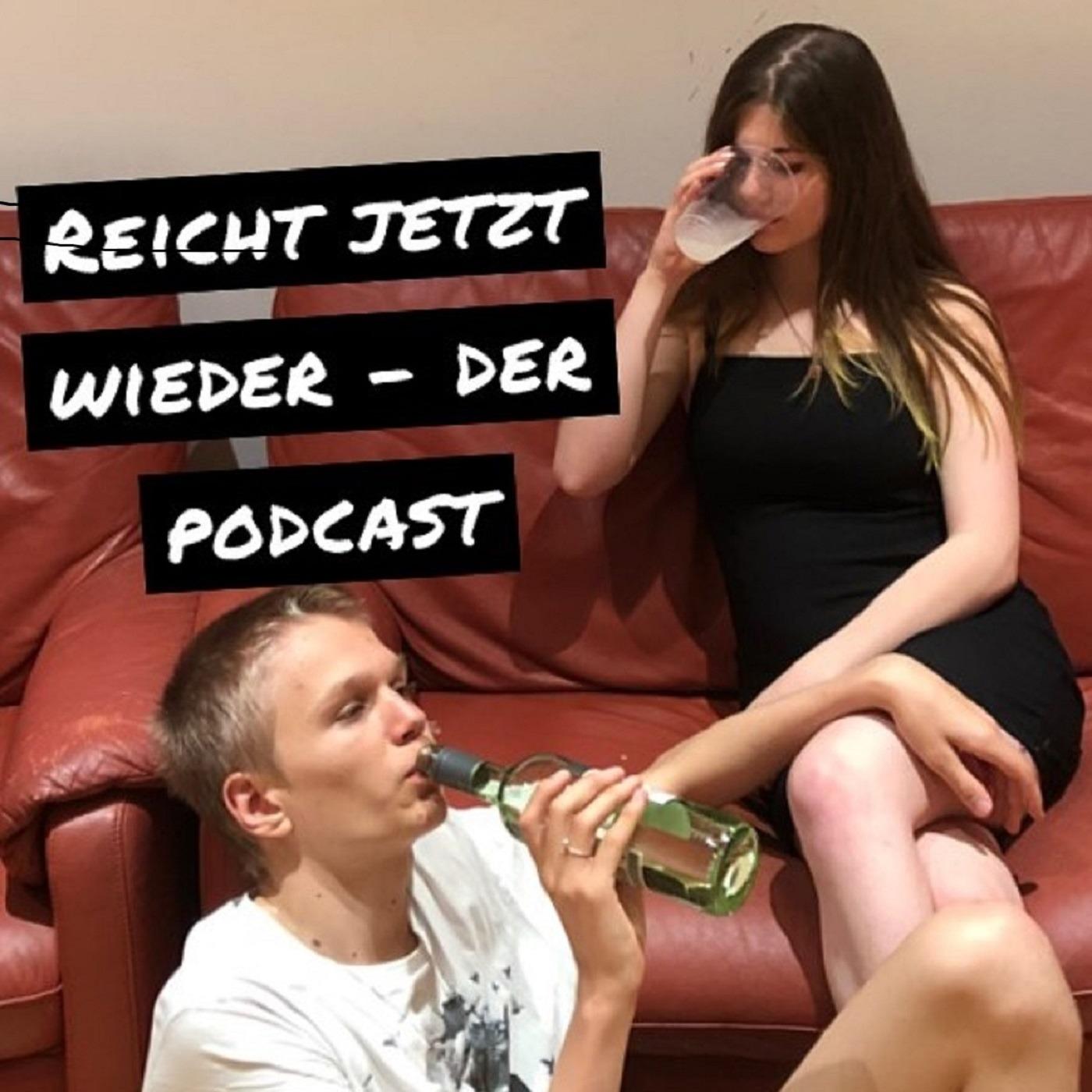 Reicht jetzt wieder - Der Podcast