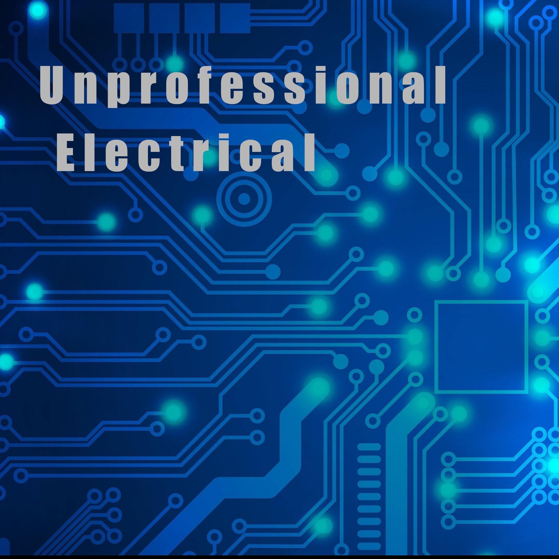 Unprofessional Electrical