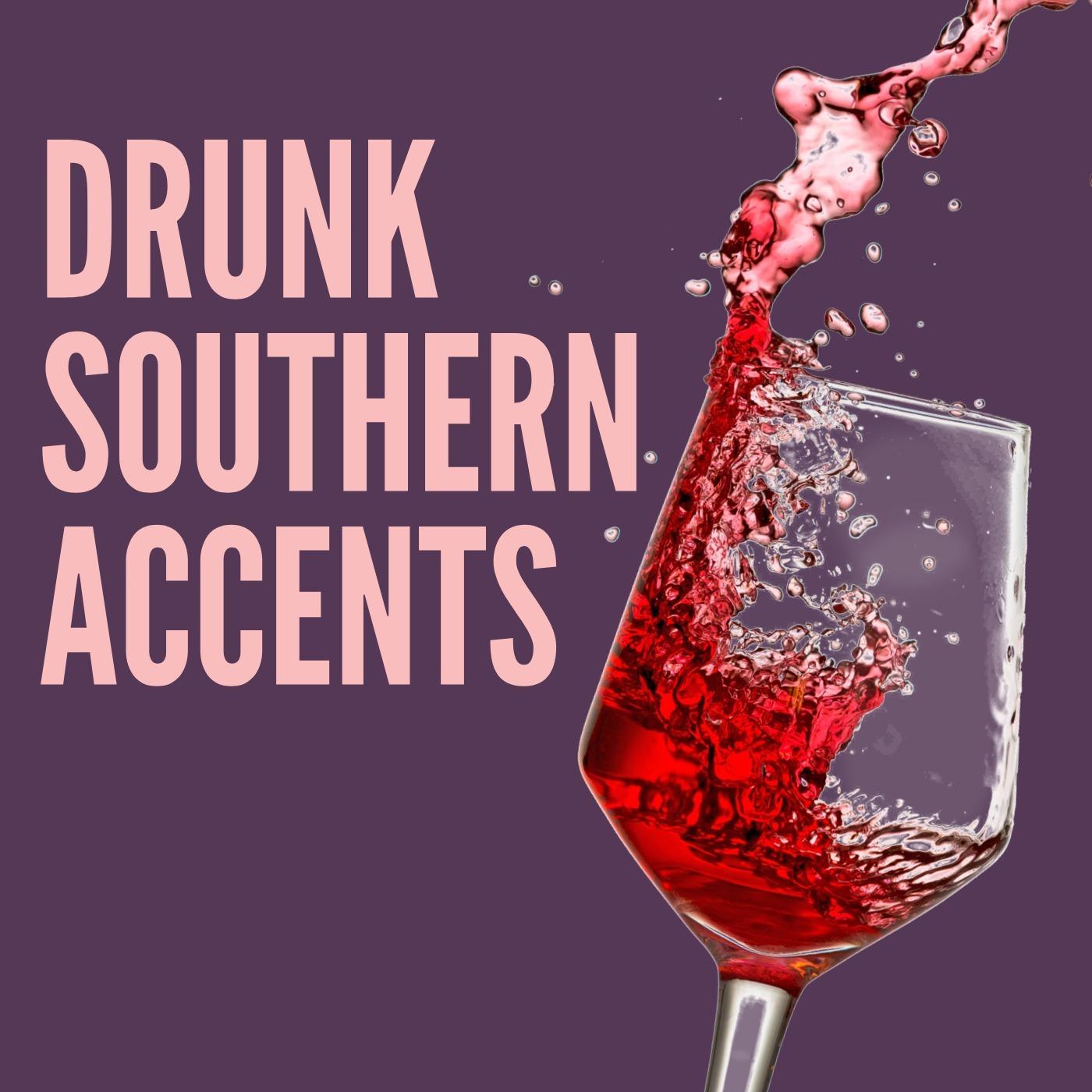 Drunk Southern Accents