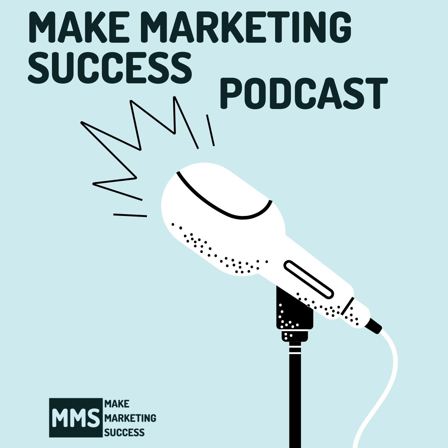 Make Marketing Success Podcast