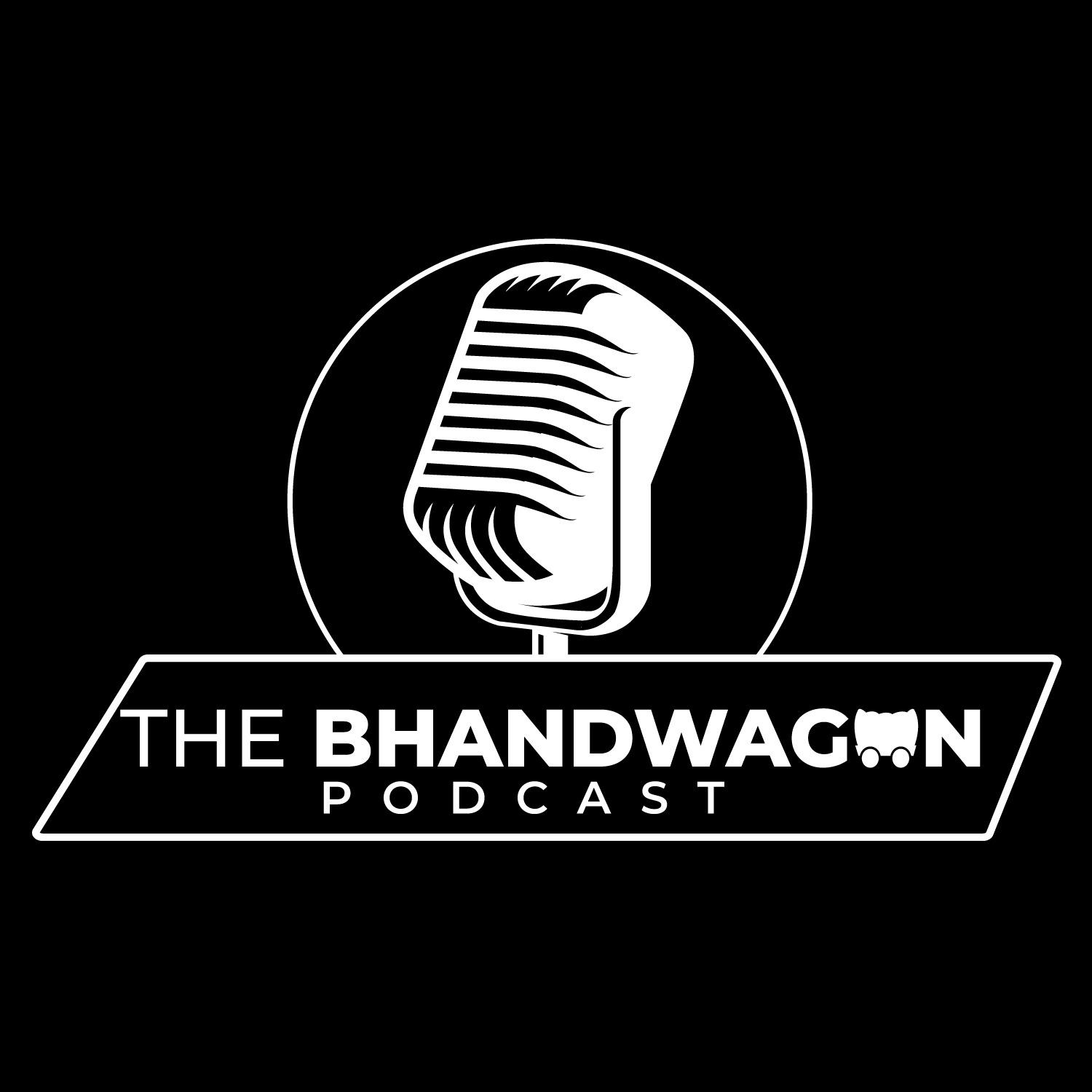 The Bhandwagon Podcast