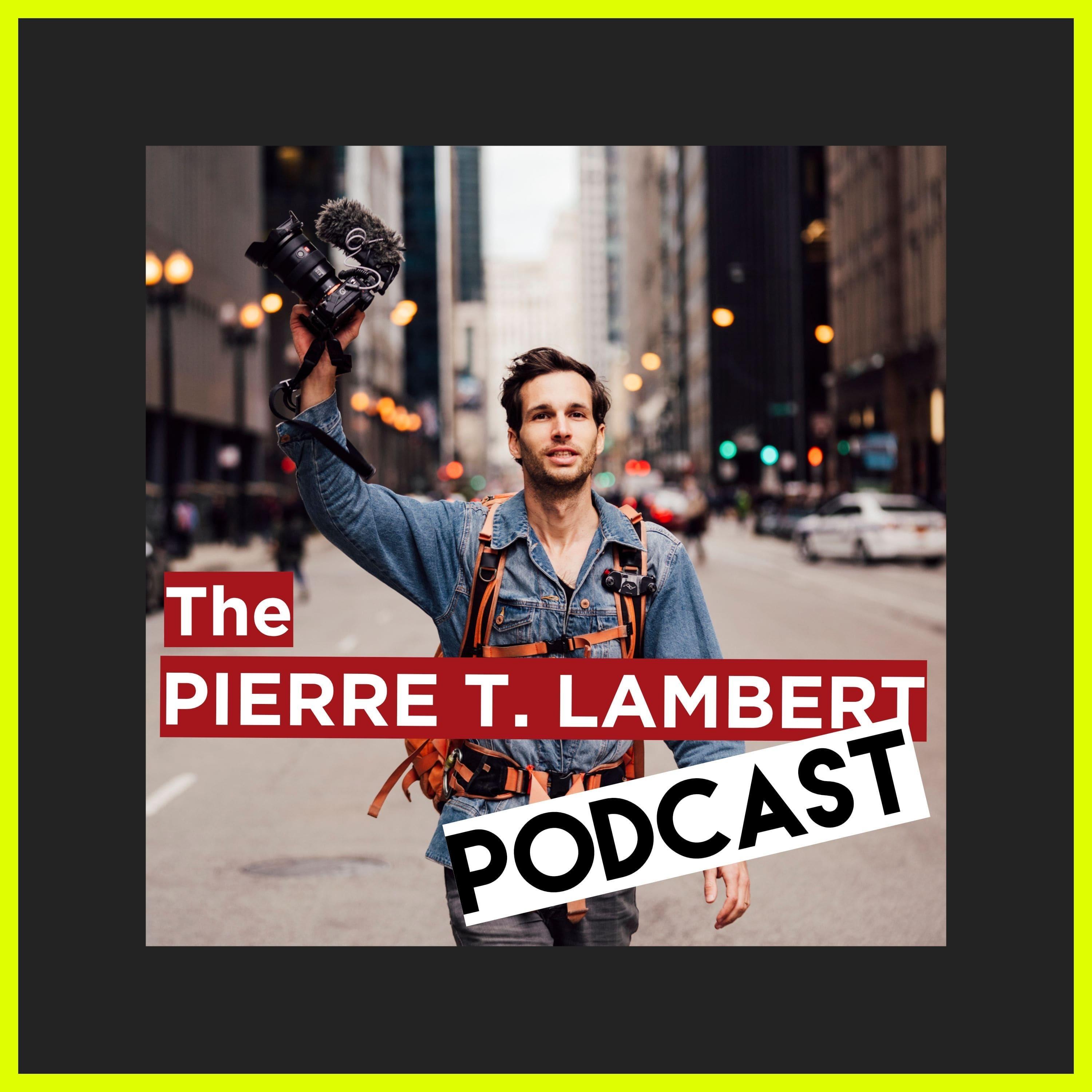 The Pierre T. Lambert Podcast