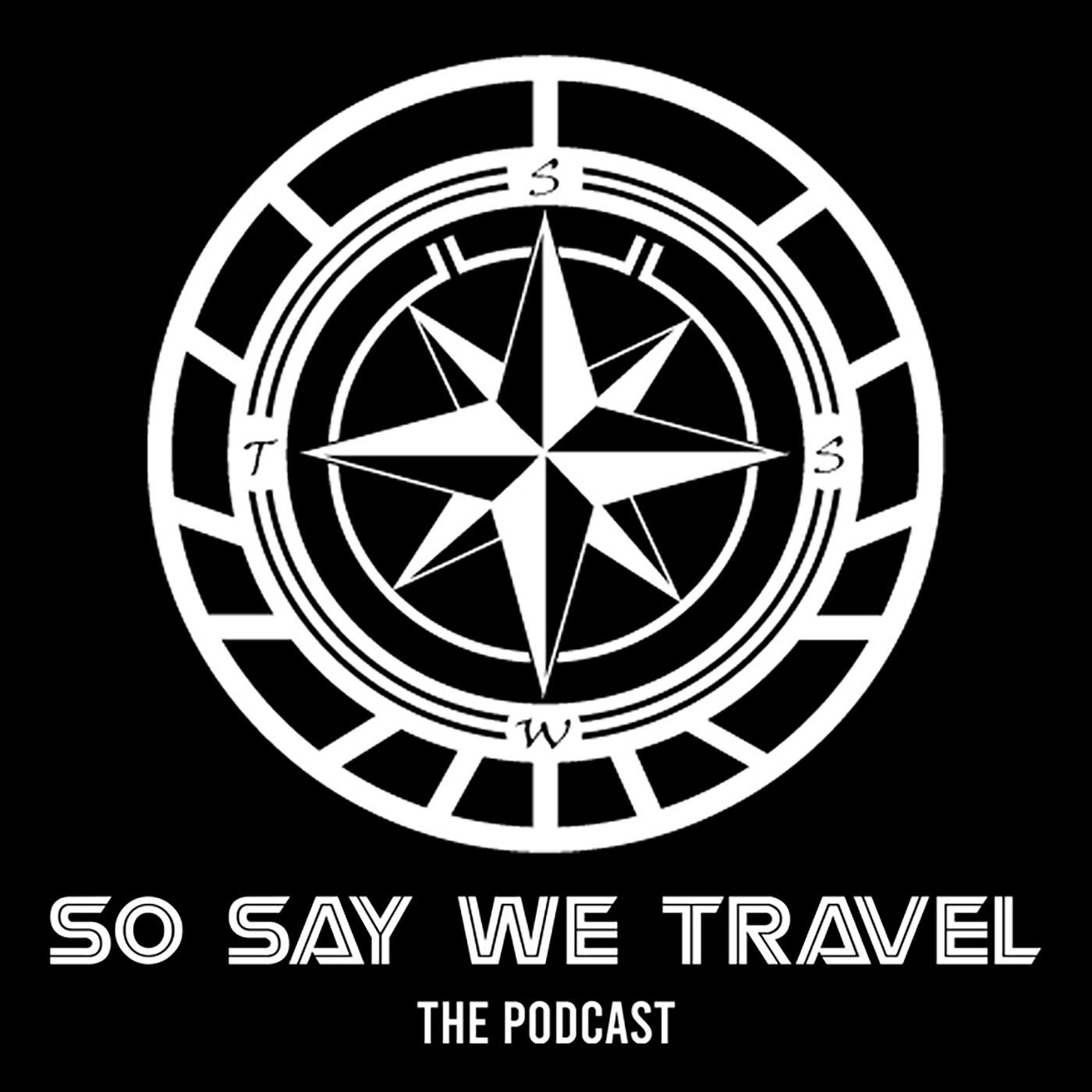 So Say We Travel: The Podcast