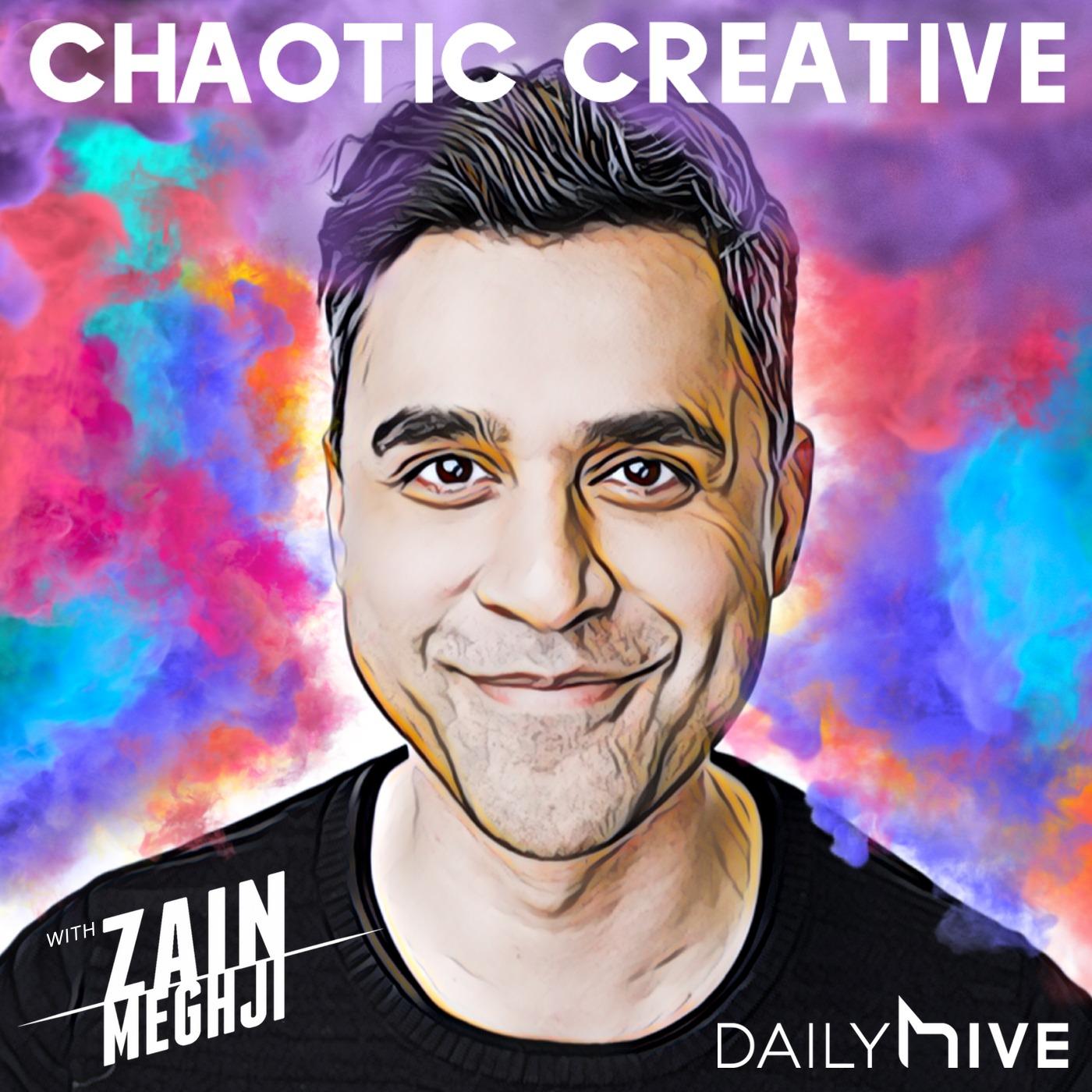 Chaotic Creative with Zain Meghji