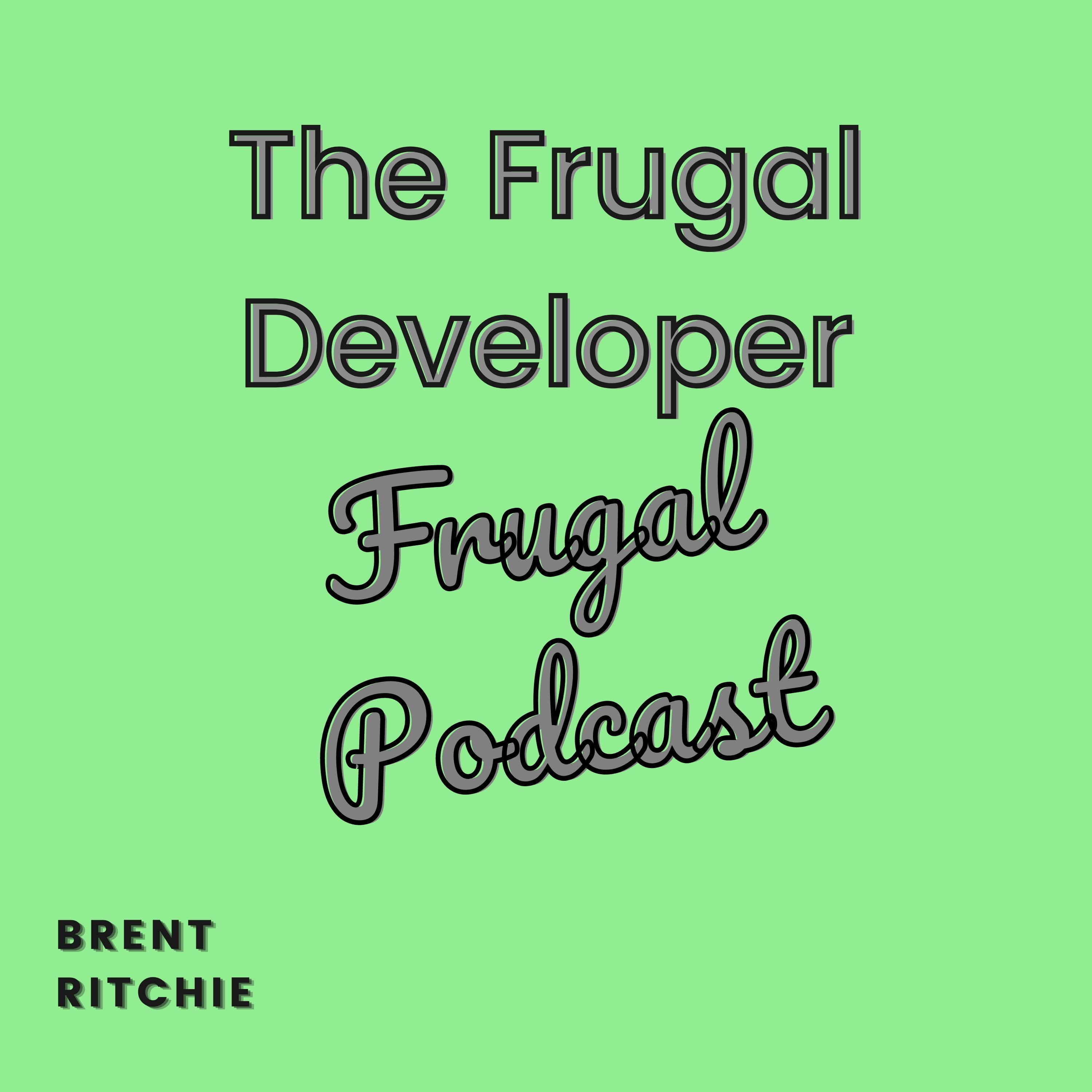 The Frugal Developer Podcast