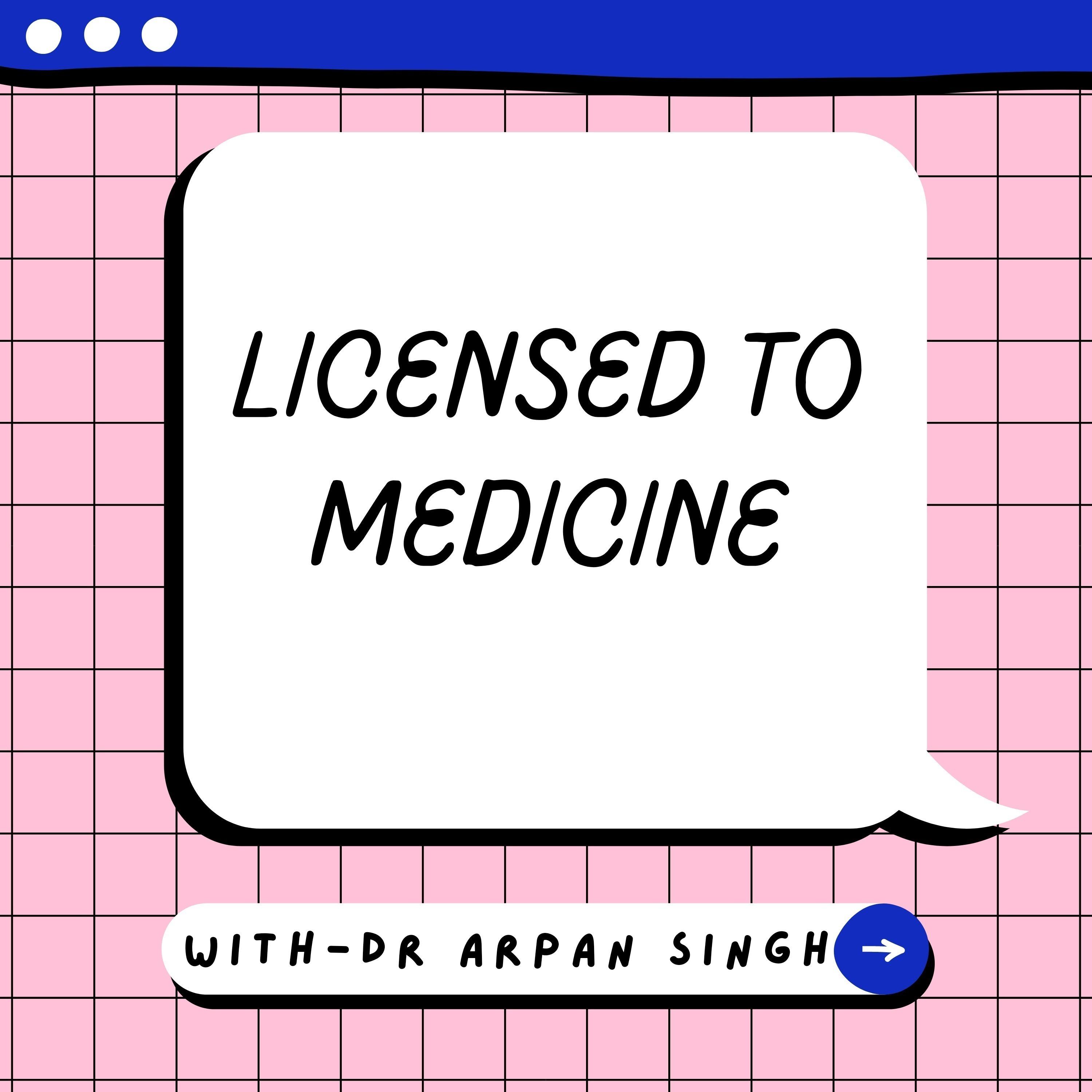 Licensed to medicine.