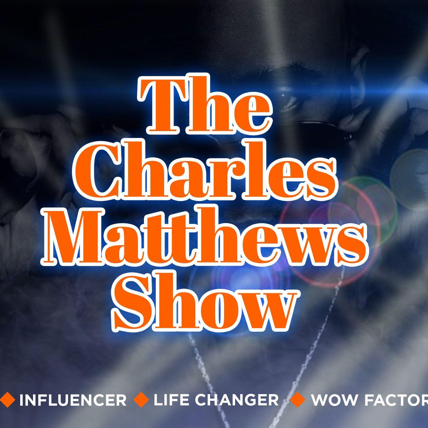 The Charles Matthews Show