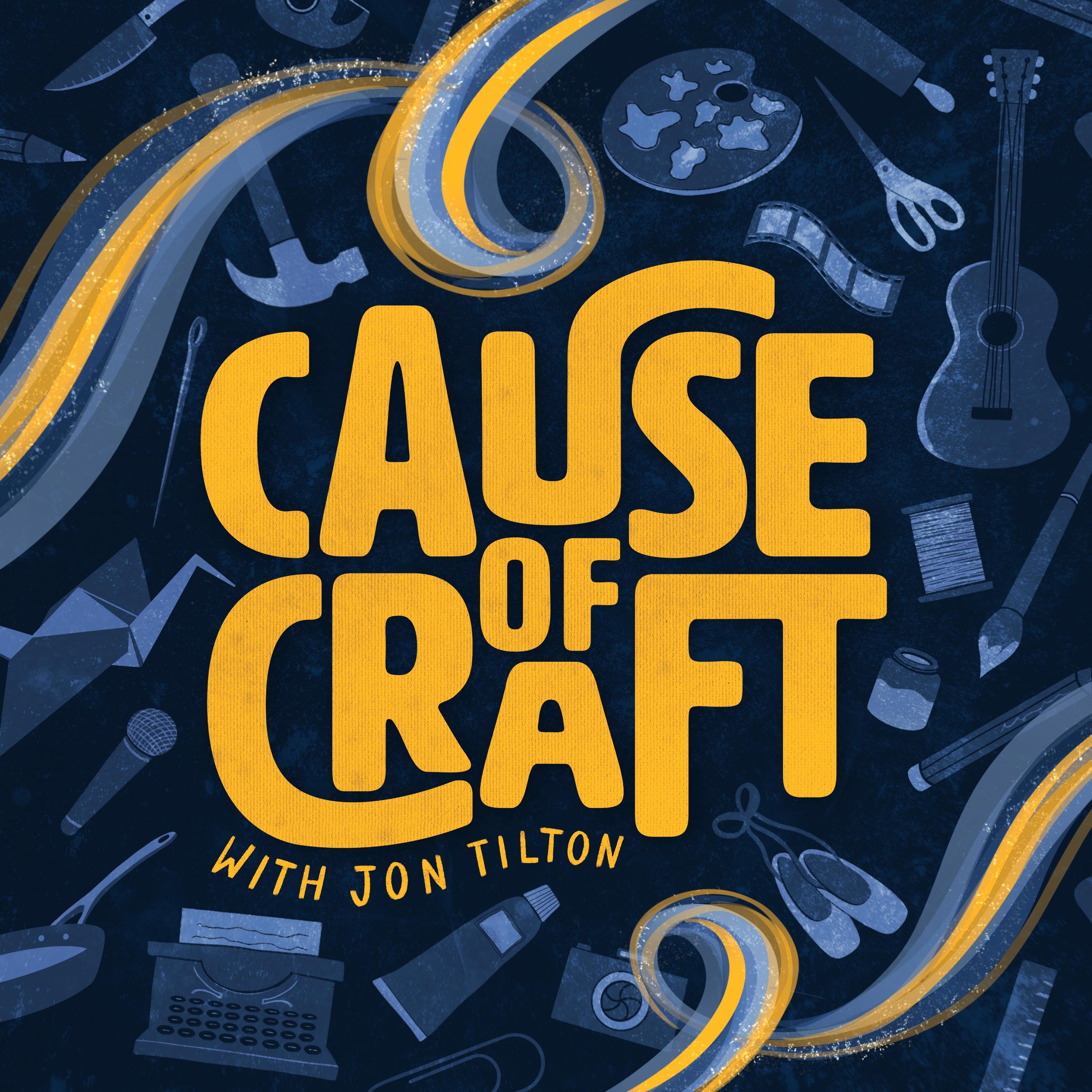 Cause of Craft: Why We Create