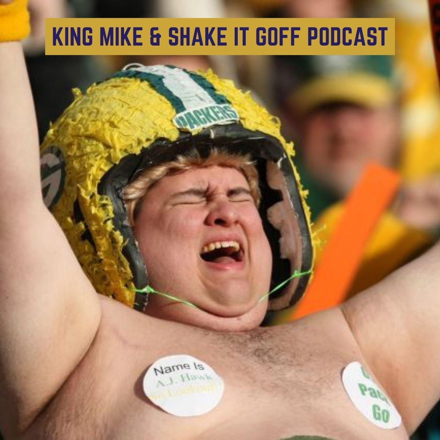 King Mike & Shake it Goff Podcast