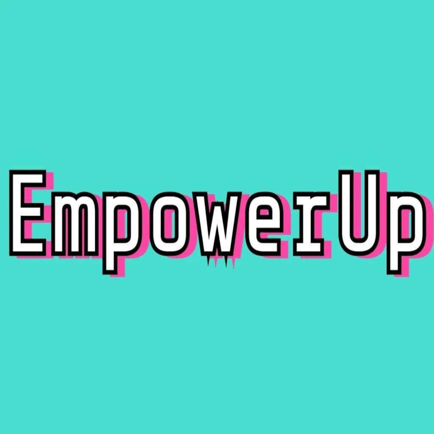 EmpowerUp Podcast