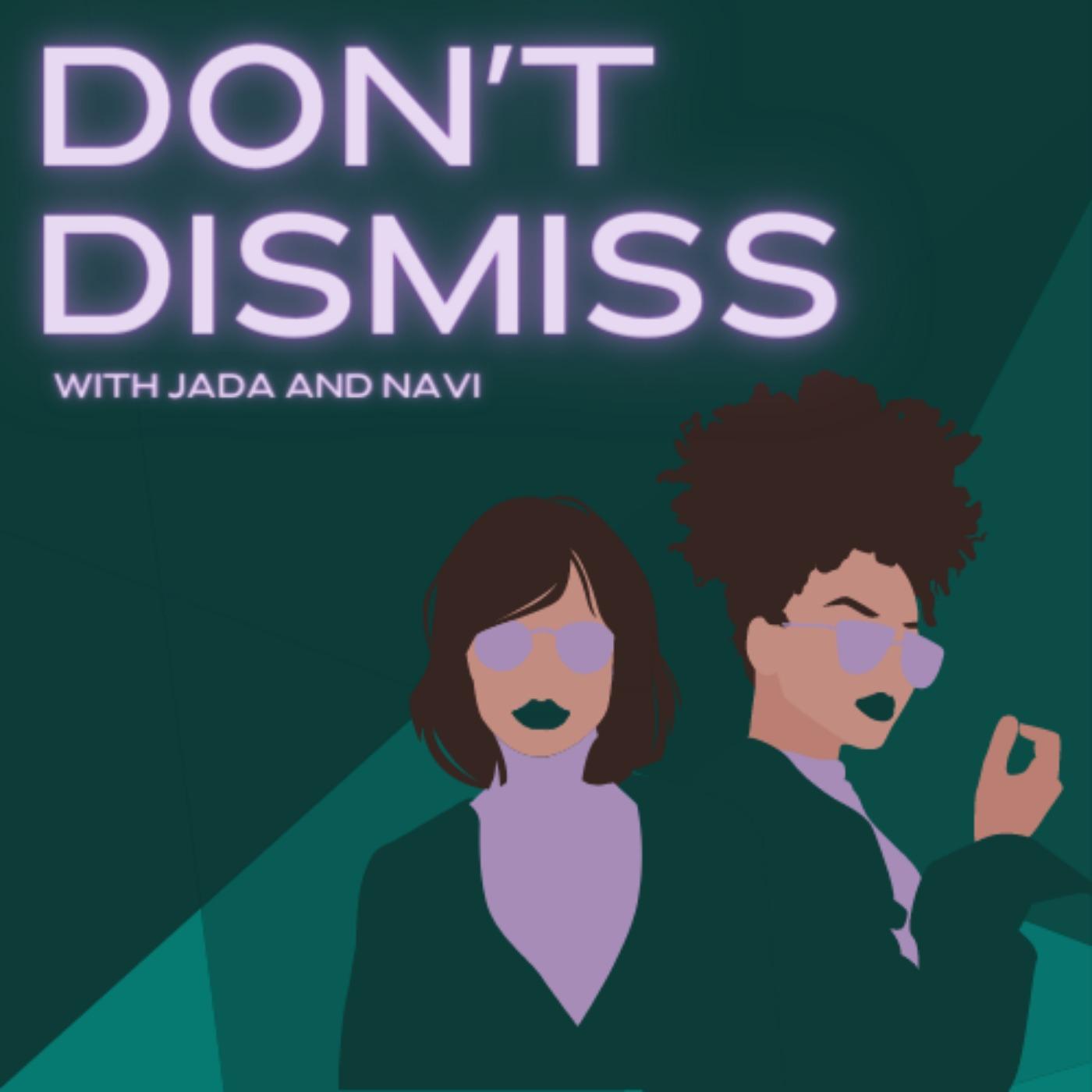 Don't Dismiss Podcast