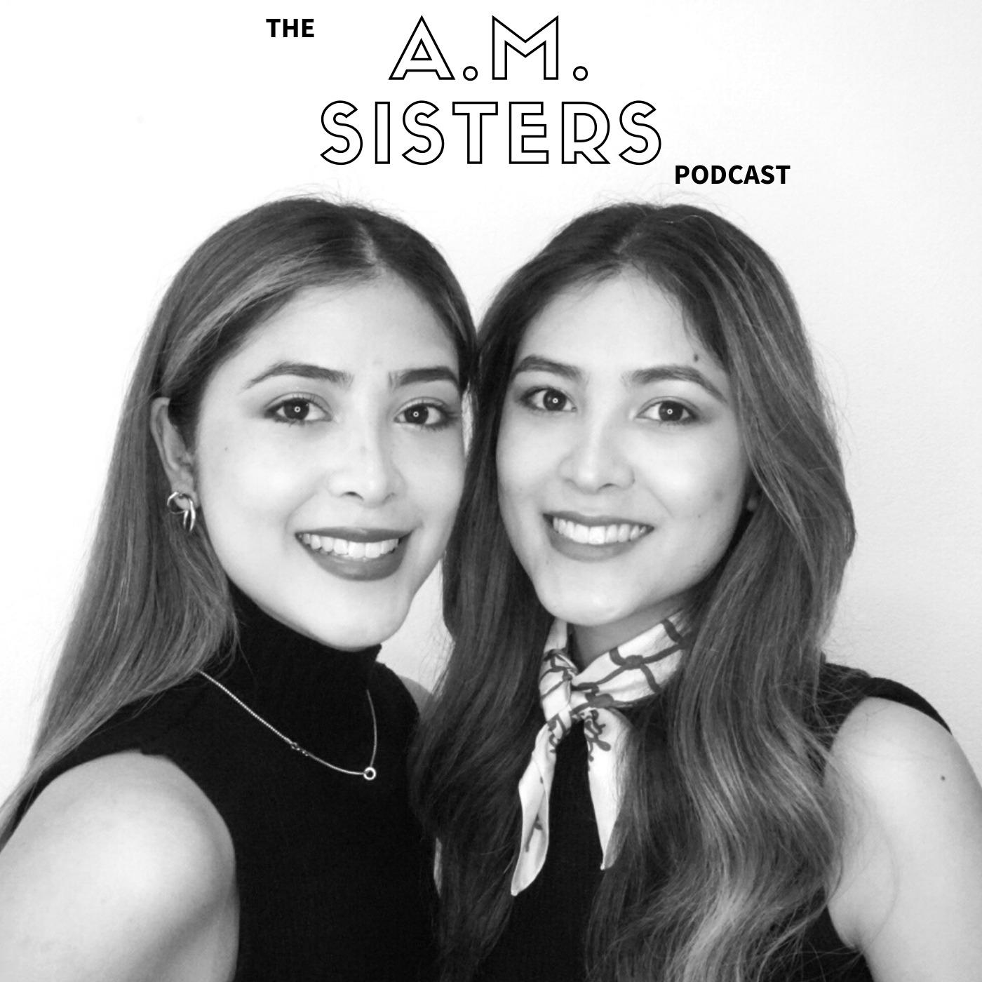 A.M. sisters Podcast