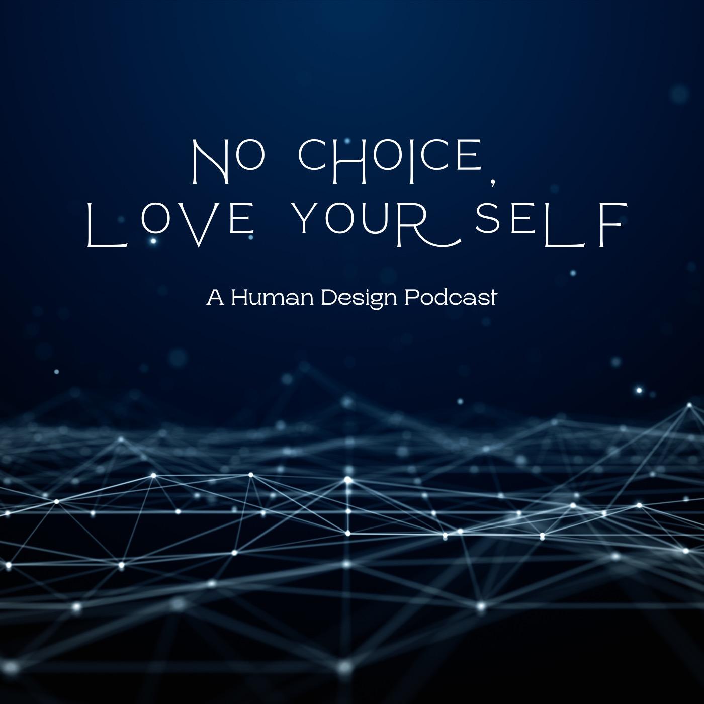 No Choice, Love Yourself Podcast