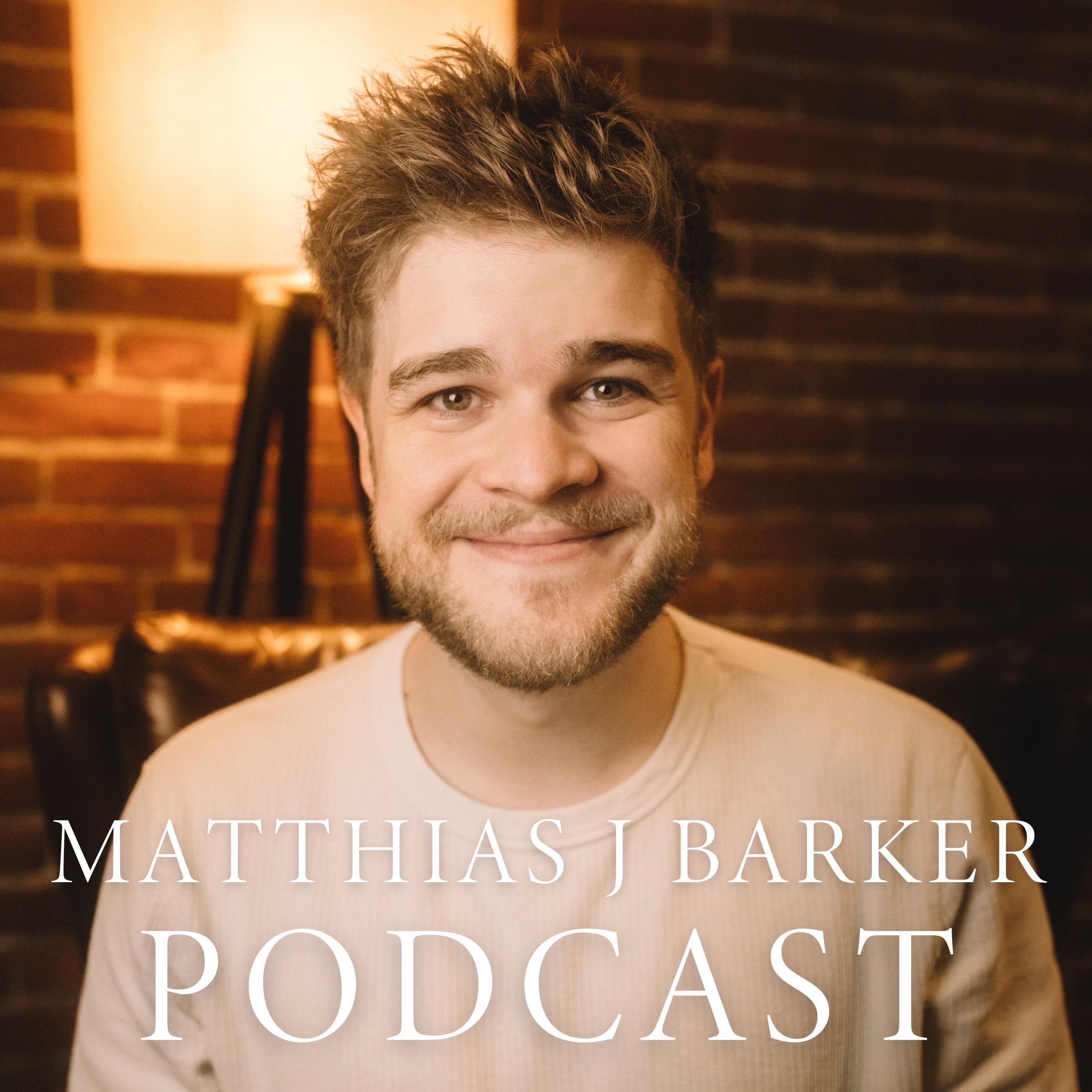 Matthias J Barker Podcast