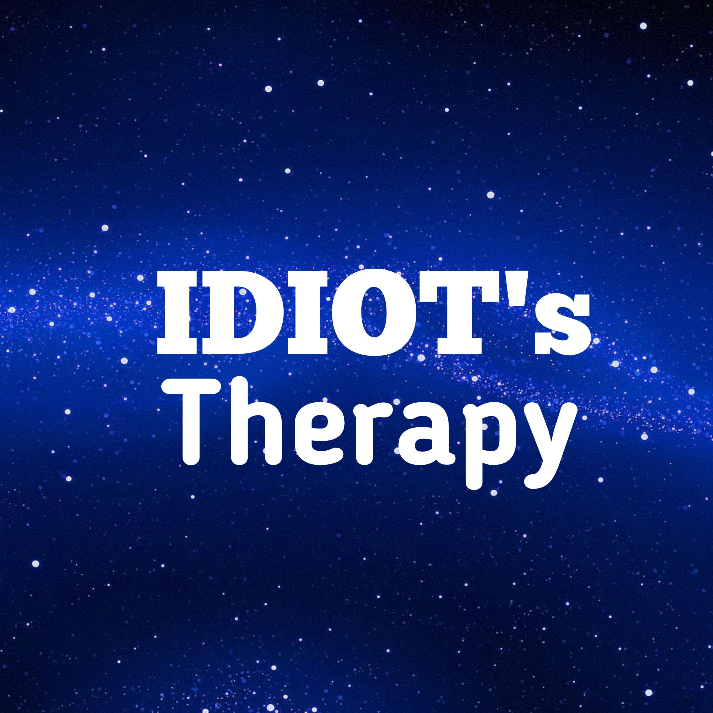 IDIOT's Therapy