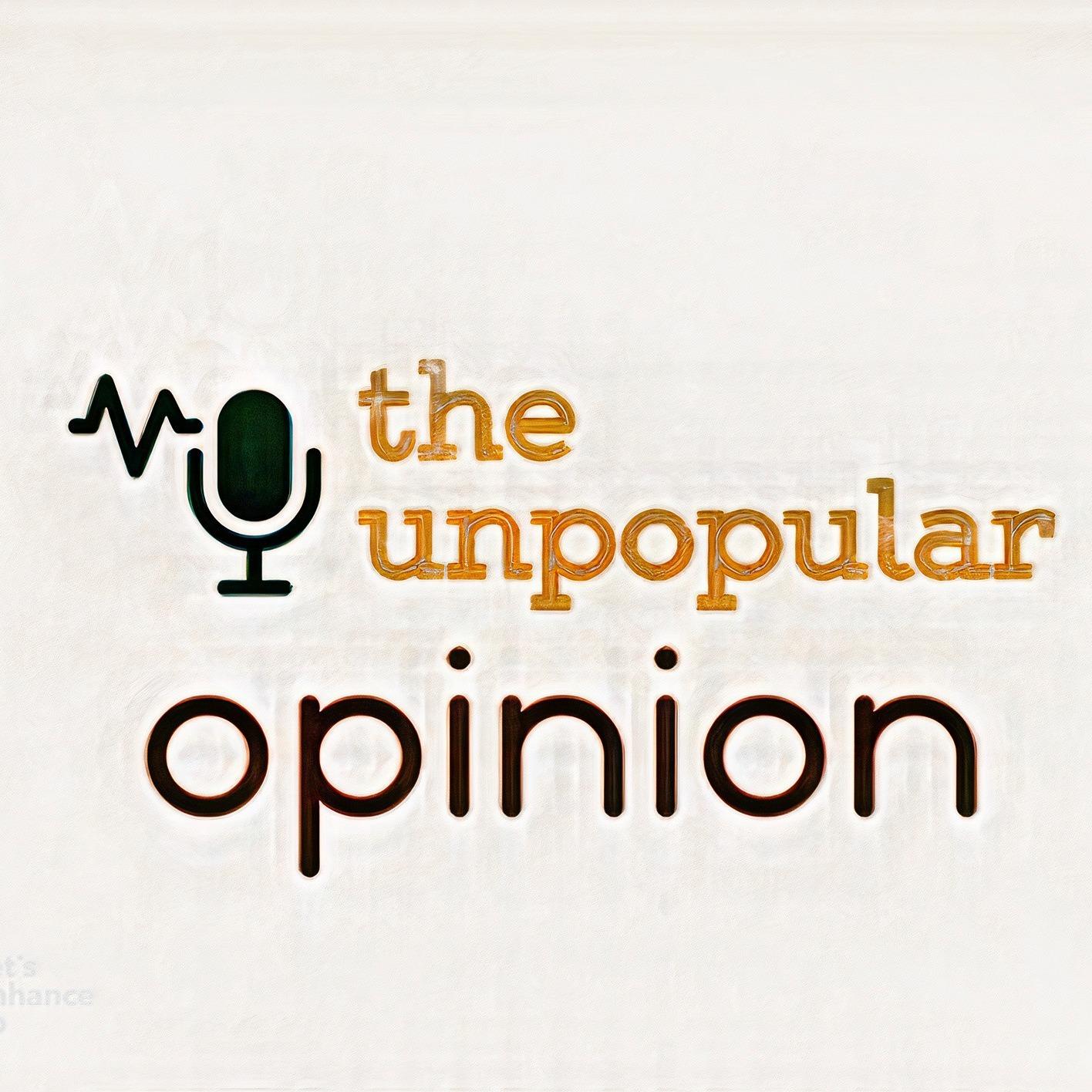 the unpopular opinion KE Podcast