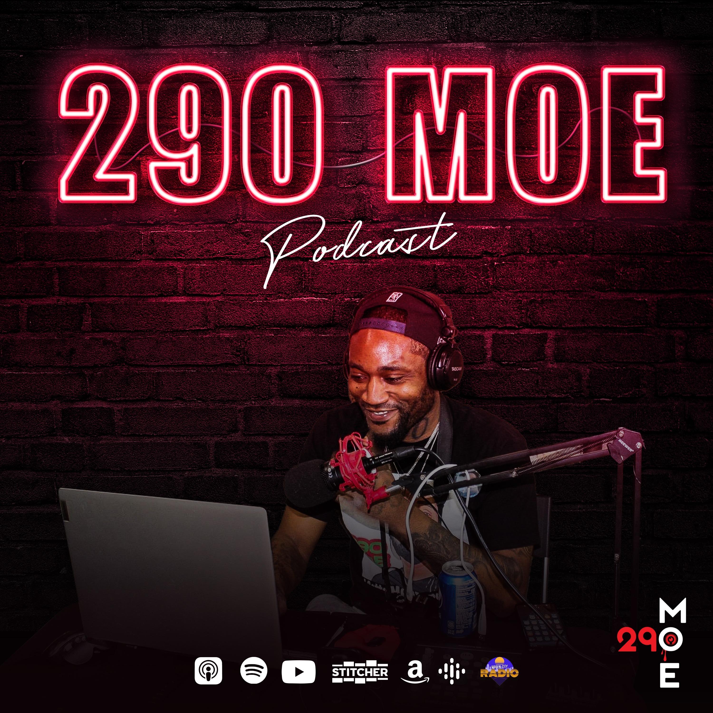 290 Moe Podcast
