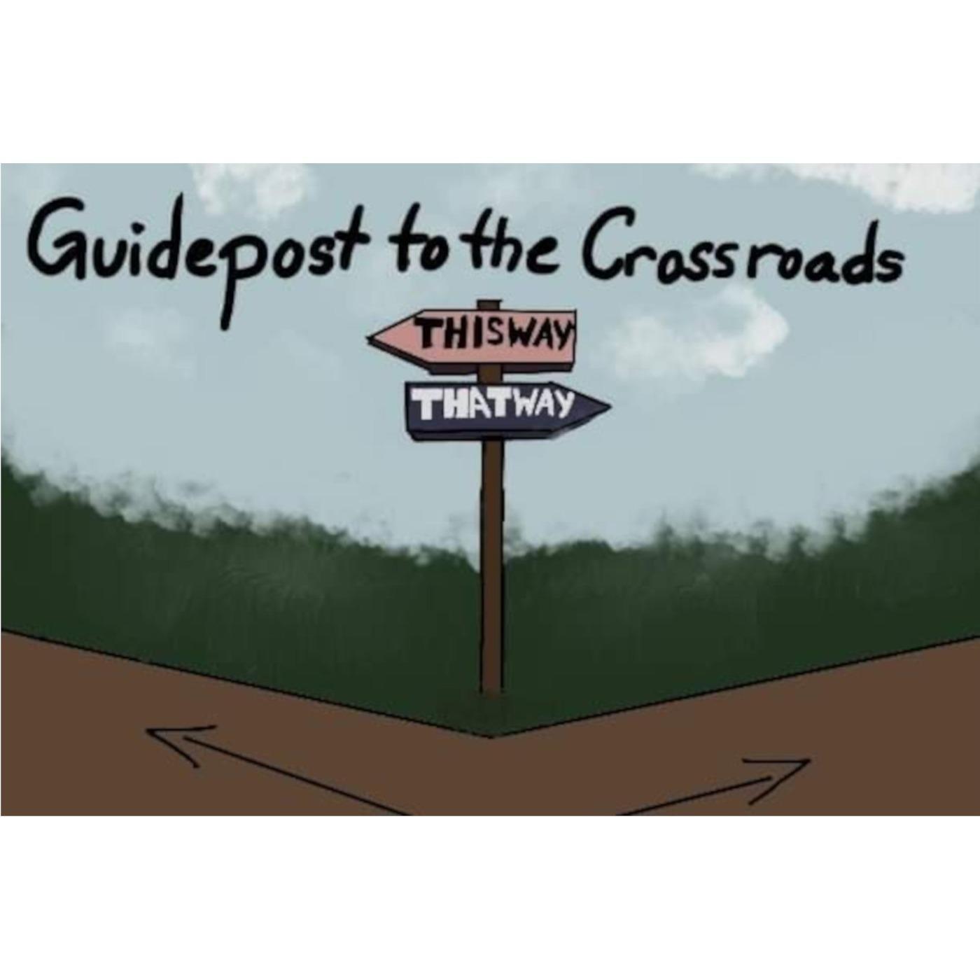 Guide Post To the Crossroads